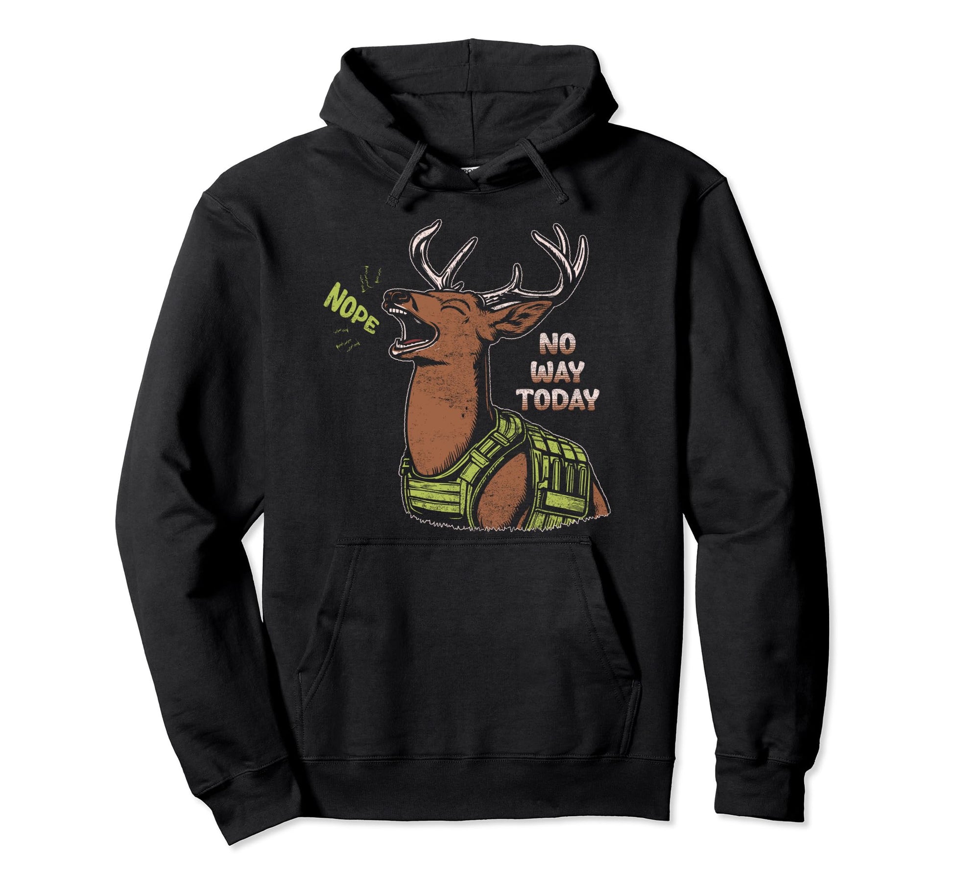Nope Noway Today Deer Hunting Dad Hoodie - Unique Graphic Men Women - T-Shirt, Sweatshirt, Hoodie