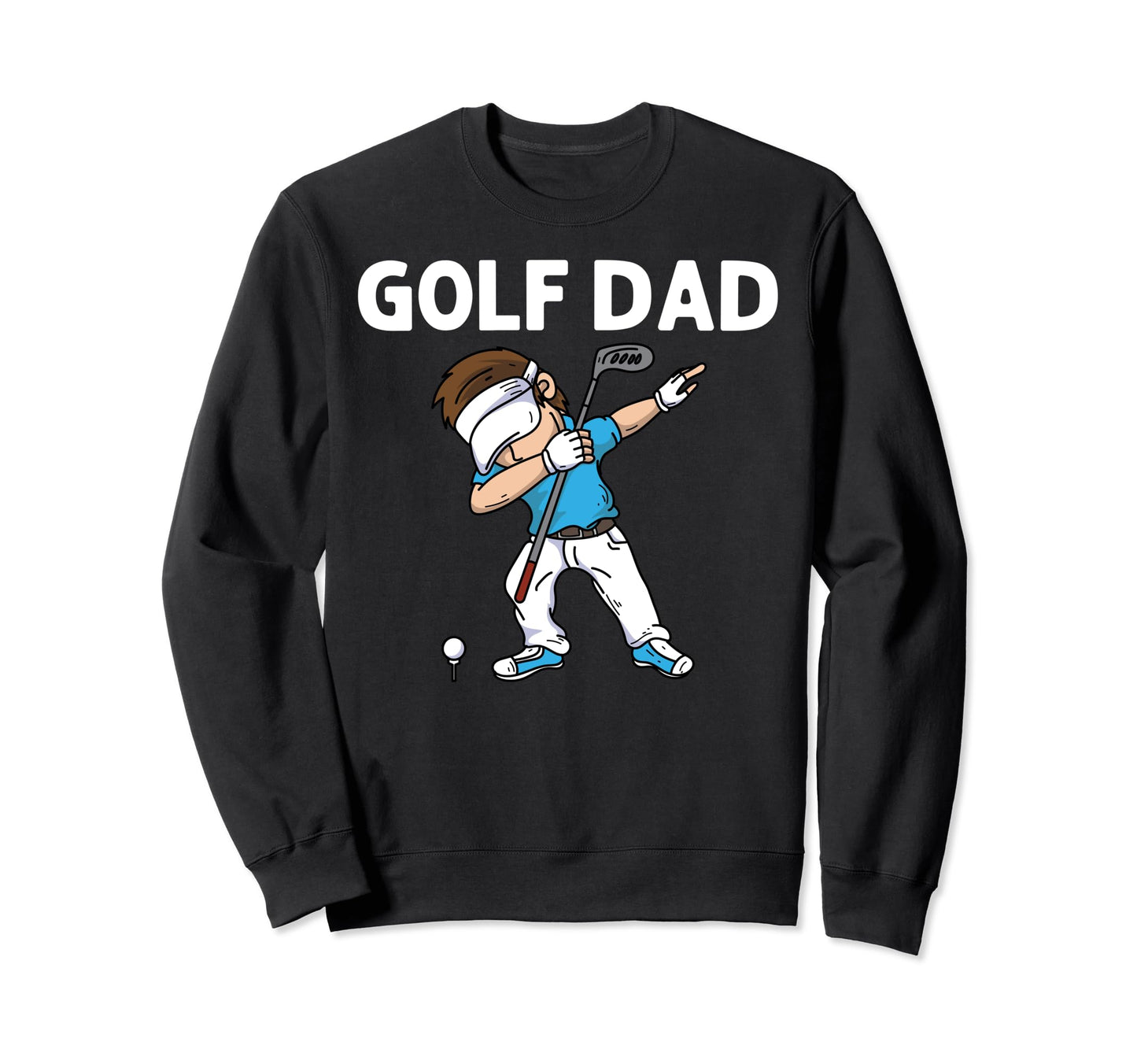 Golf Dad Papa Golfing Golf Cart Par Sweatshirt - Trendy Graphic Men Women - T-Shirt, Sweatshirt, Hoodie