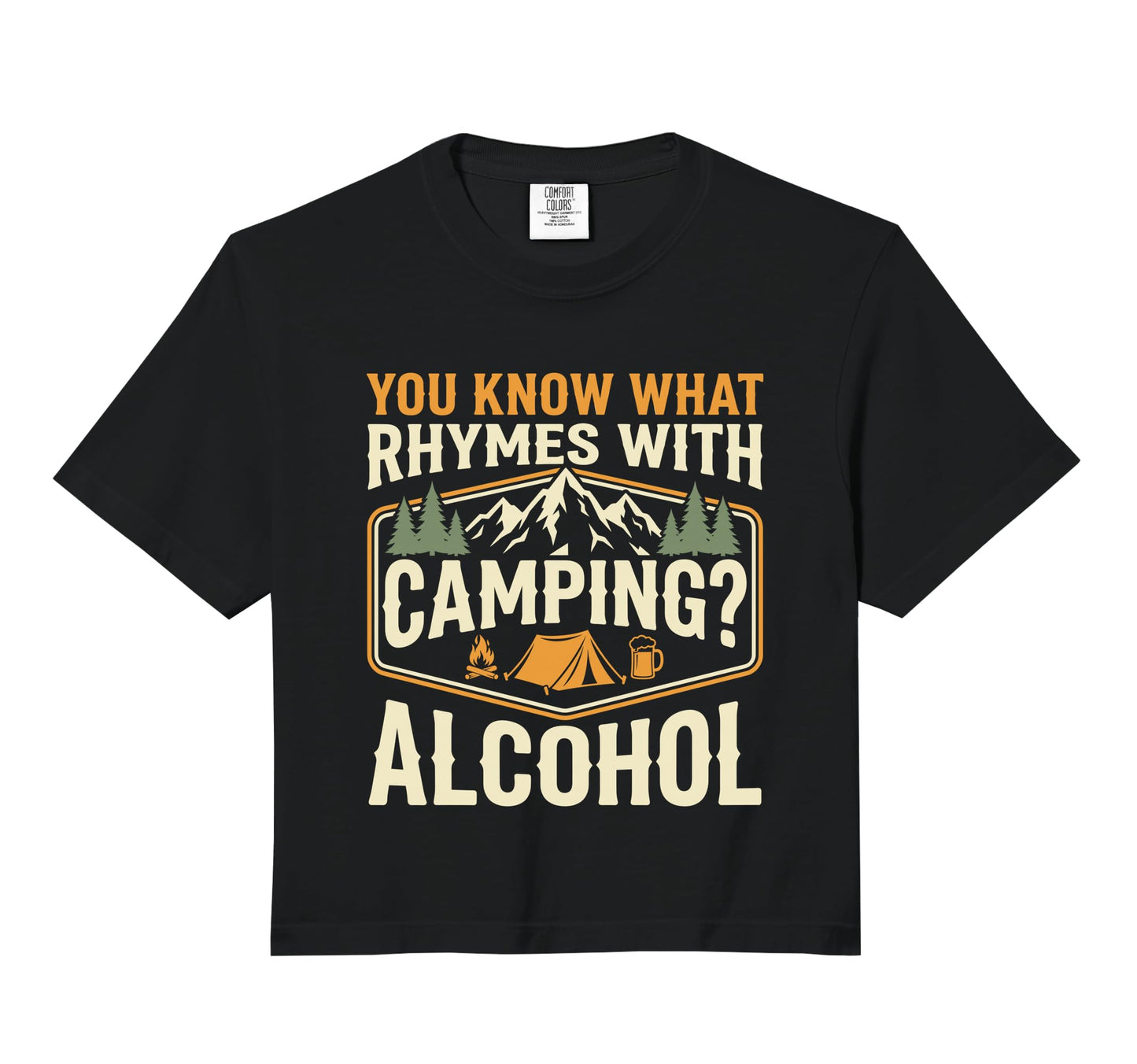 You Know What Rhymes Camping Alcohol Hoodie - Streetwear Style Unisex - T-Shirt, Sweatshirt, Hoodie