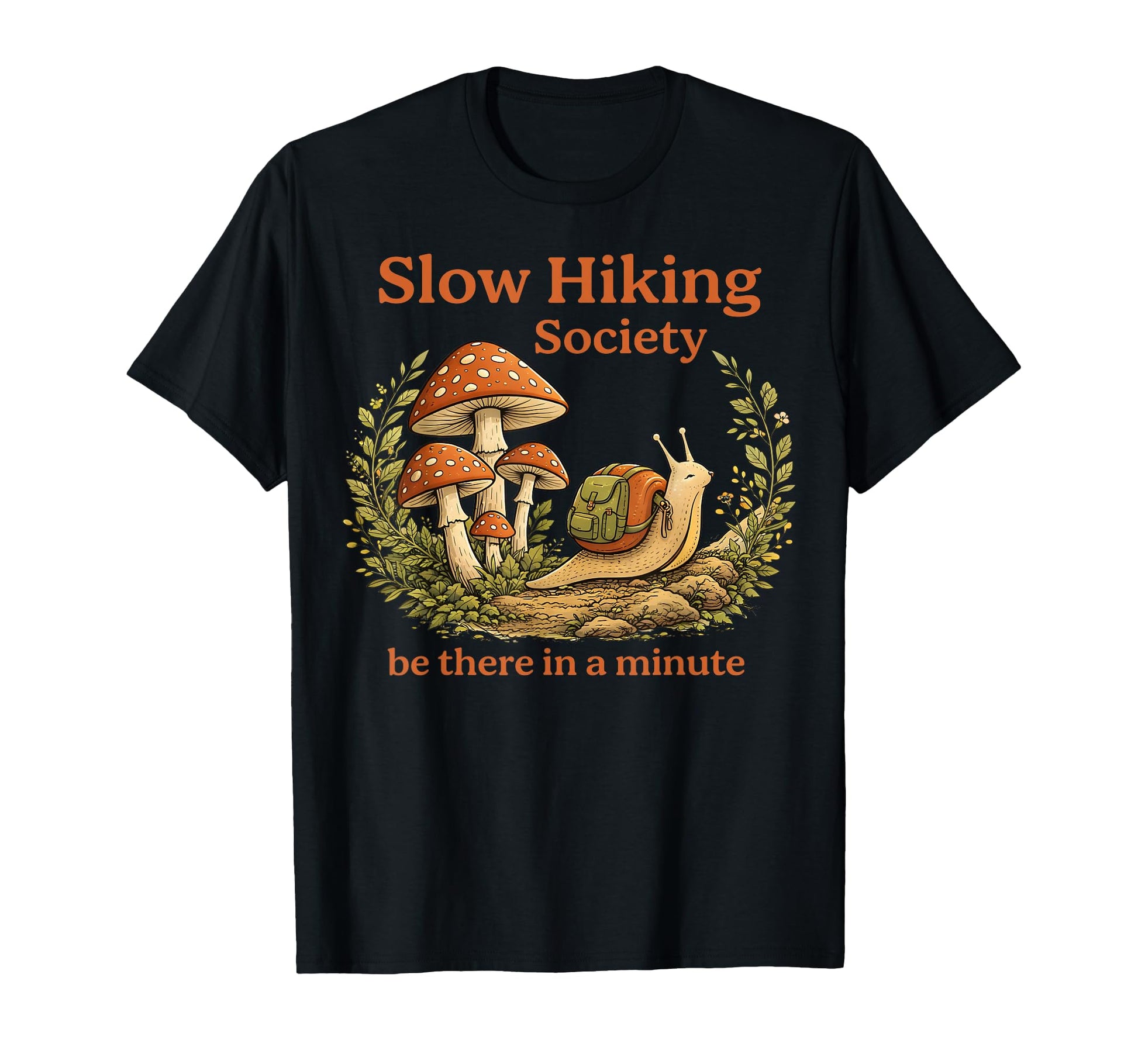 Slow Hikers Society Be There Minute T-Shirt - Aesthetic Graphic Unisex - T-Shirt, Sweatshirt, Hoodie