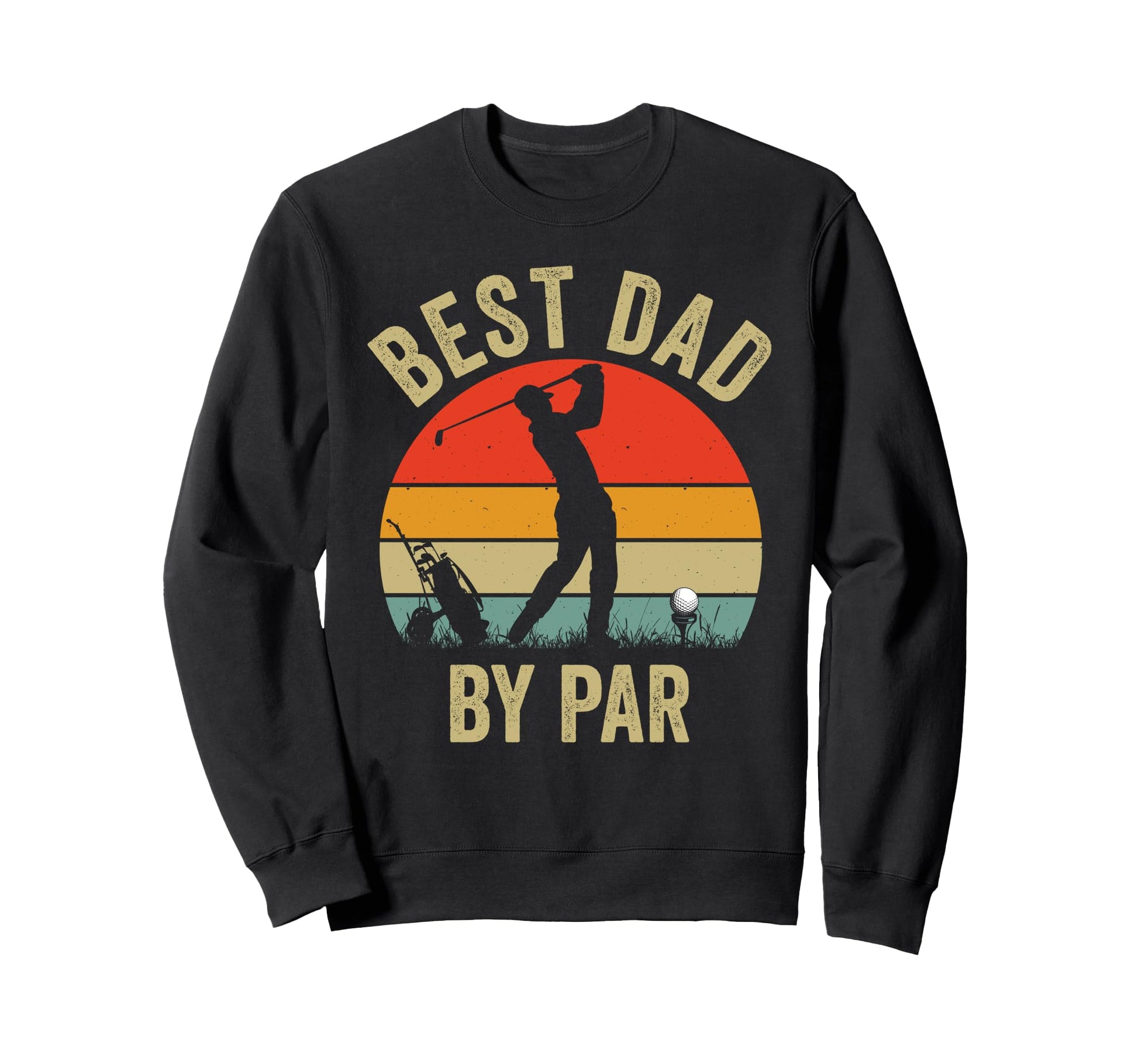Best Dad Par Fathers Day Sweatshirt - Casual Everyday Wear Men Women - T-Shirt, Sweatshirt, Hoodie