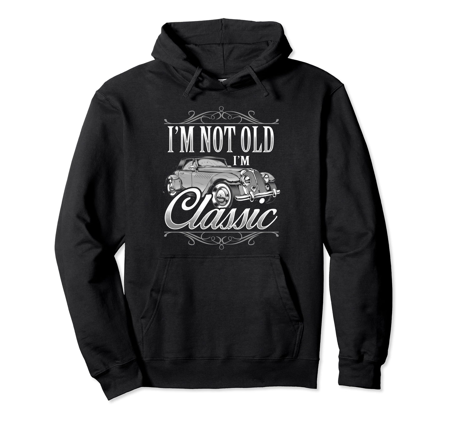 Car Birthday Husband Dad Gift Im Not Hoodie - Aesthetic Graphic Men Women - T-Shirt, Sweatshirt, Hoodie