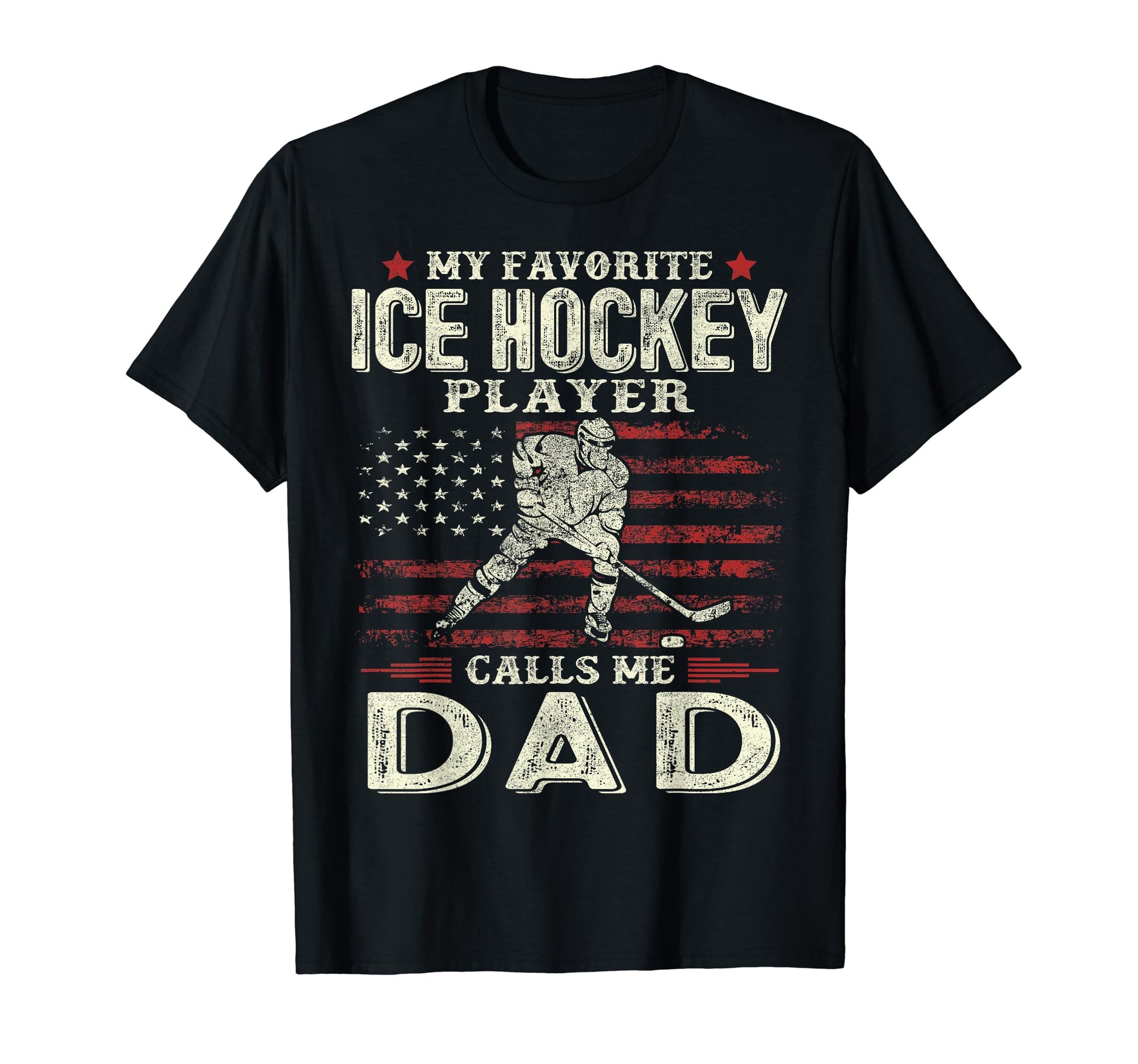 Fathers Day My Favorite Ice Hockey T-Shirt - Casual Everyday Wear Unisex - T-Shirt, Sweatshirt, Hoodie