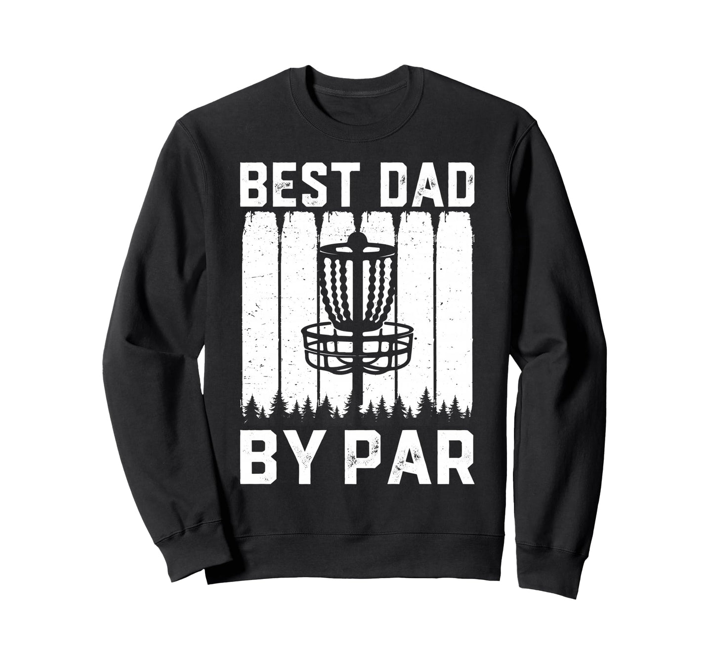 Best Dad Bar Disc Golf Lovers Funny Sweatshirt - Unique Graphic for Adults - T-Shirt, Sweatshirt, Hoodie