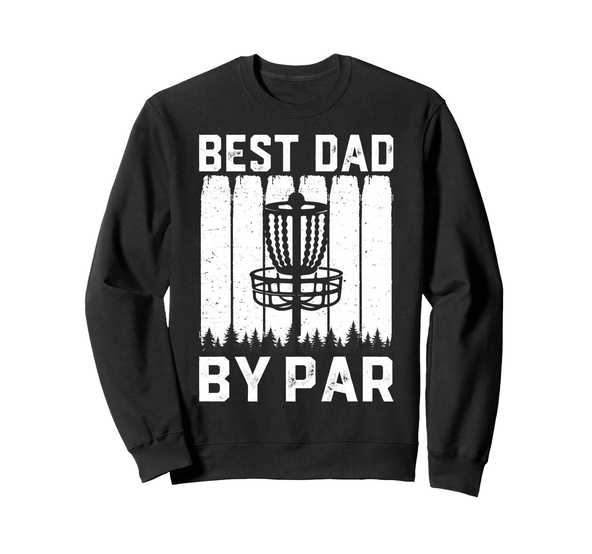 Best Dad Bar Disc Golf Lovers Funny Sweatshirt - Unique Graphic for Adults - T-Shirt, Sweatshirt, Hoodie