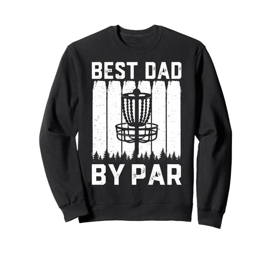 Best Dad Bar Disc Golf Lovers Funny Sweatshirt - Unique Graphic for Adults - T-Shirt, Sweatshirt, Hoodie