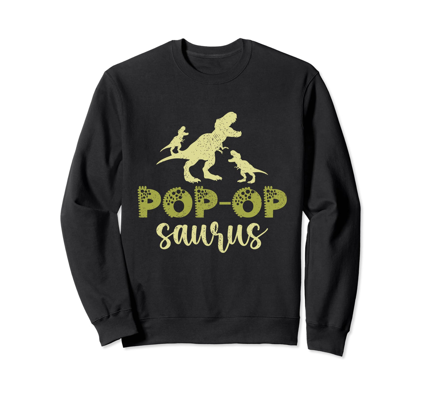 Pop Opsaurus Fathers Day Dad Papa Sweatshirt - Unique Graphic Unisex - T-Shirt, Sweatshirt, Hoodie