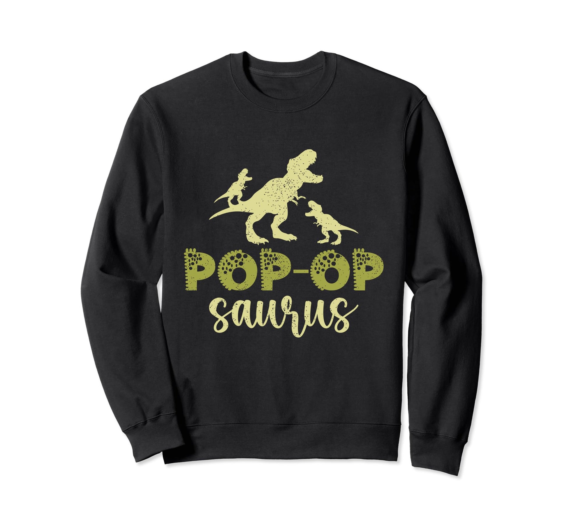 Pop Opsaurus Fathers Day Dad Papa Sweatshirt - Unique Graphic Unisex - T-Shirt, Sweatshirt, Hoodie