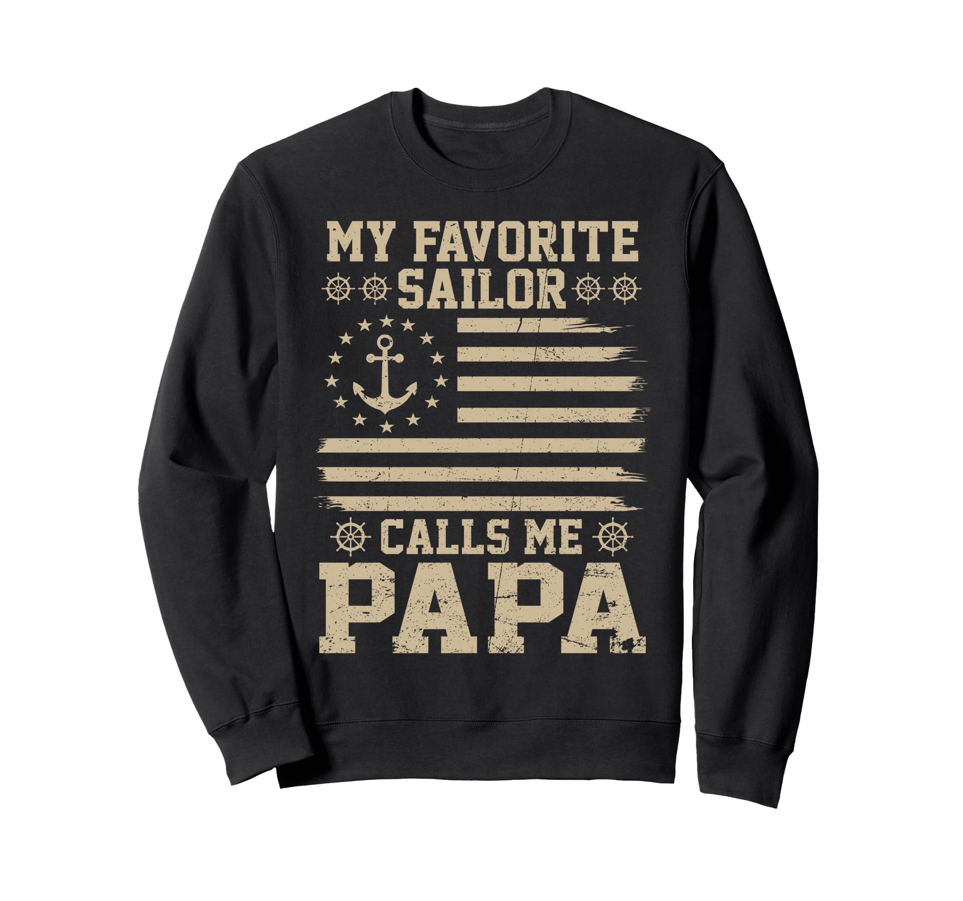 My Favorite Sailor Calls Me Papa Sweatshirt - Custom Art Print for Adults - T-Shirt, Sweatshirt, Hoodie