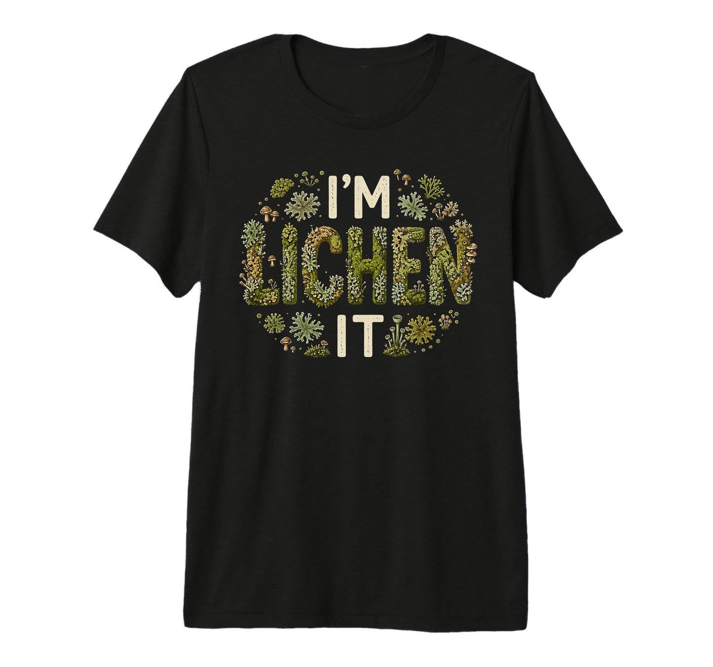 Im Lichen It Funny Plant Tree Lover T-Shirt - Unique Graphic for Adults - T-Shirt, Sweatshirt, Hoodie