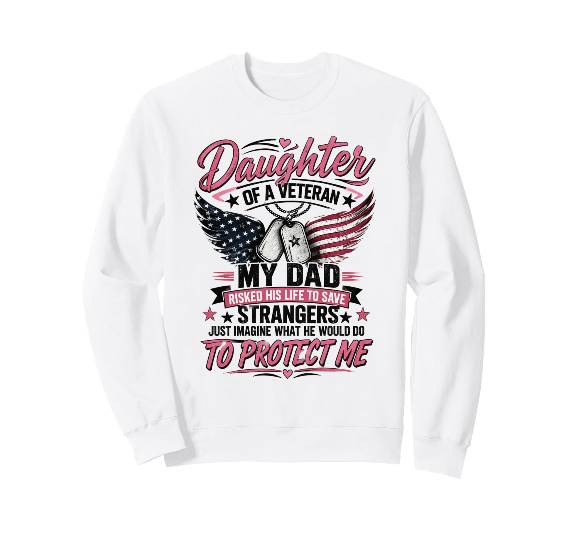 Daughter Veteran Fathers Day Sweatshirt - Novelty Apparel for Adults - T-Shirt, Sweatshirt, Hoodie