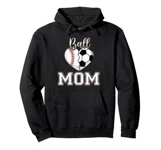 Ball Mom Baseball Soccer Heart Mothers Hoodie - Trendy Graphic for Adults - T-Shirt, Sweatshirt, Hoodie