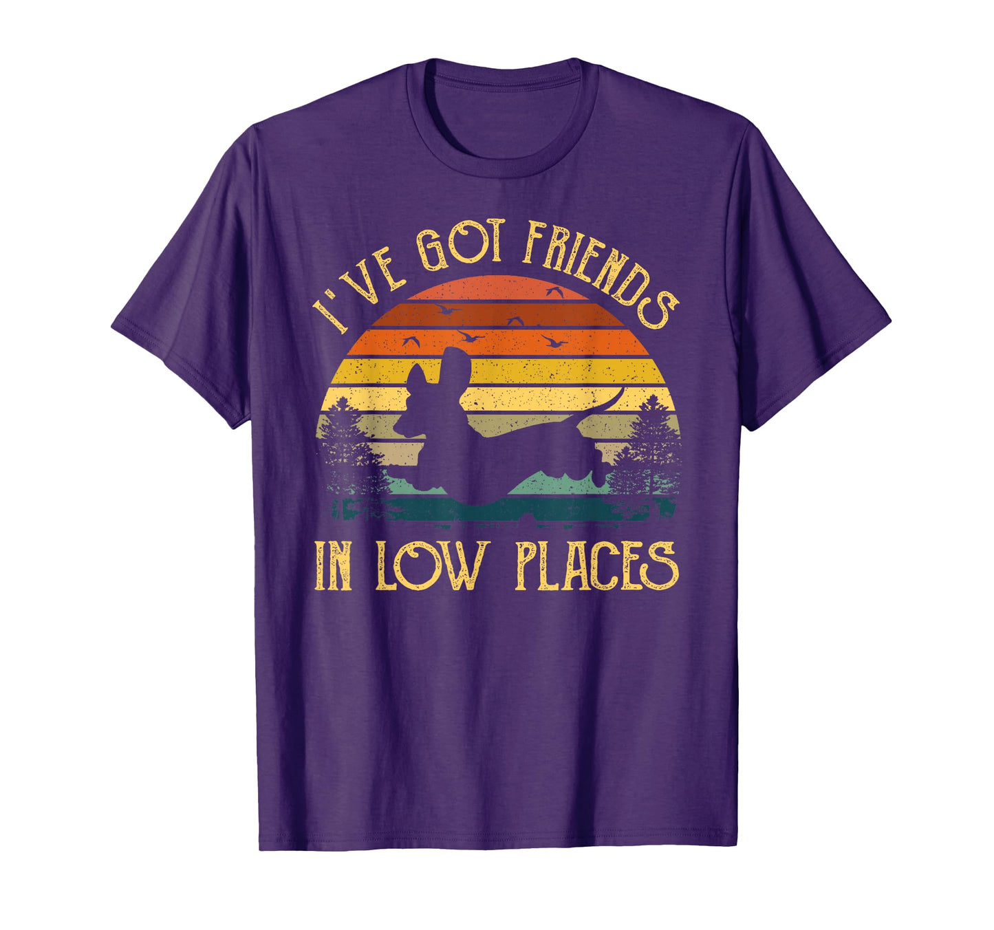 Ive Got Friends Low Places Dachshund T-Shirt - Novelty Apparel Unisex - T-Shirt, Sweatshirt, Hoodie