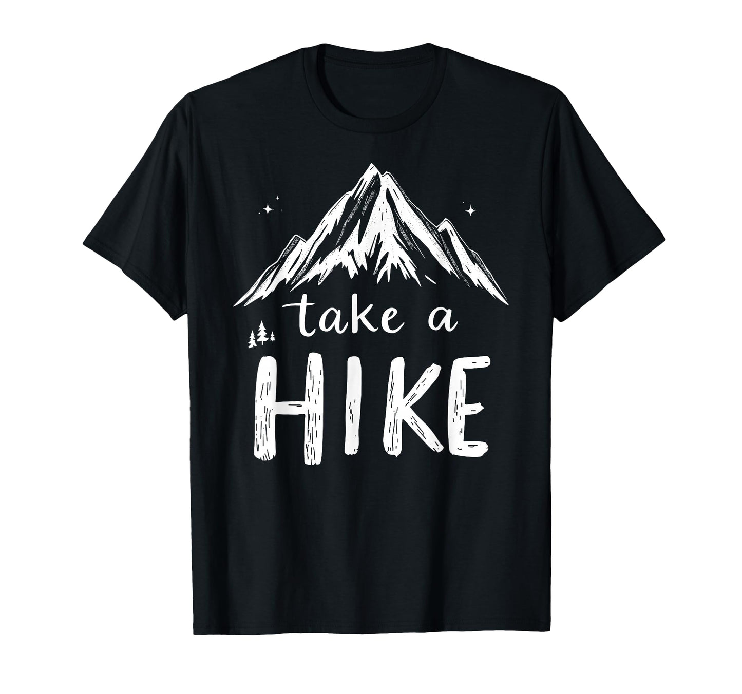 Funny Mountain Hiking Take Hike T-Shirt - Casual Everyday Wear Men Women - T-Shirt, Sweatshirt, Hoodie
