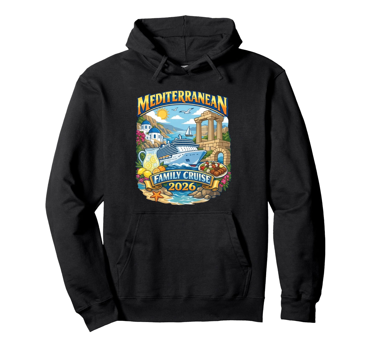 2026 Mediterranean Family Cruise Hoodie - Casual Everyday Wear Men Women - T-Shirt, Sweatshirt, Hoodie