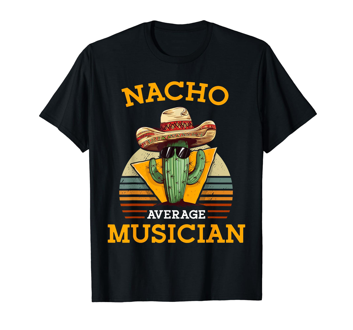 Nacho Average Musician Funny Music T-Shirt - Unique Graphic for Adults - T-Shirt, Sweatshirt, Hoodie