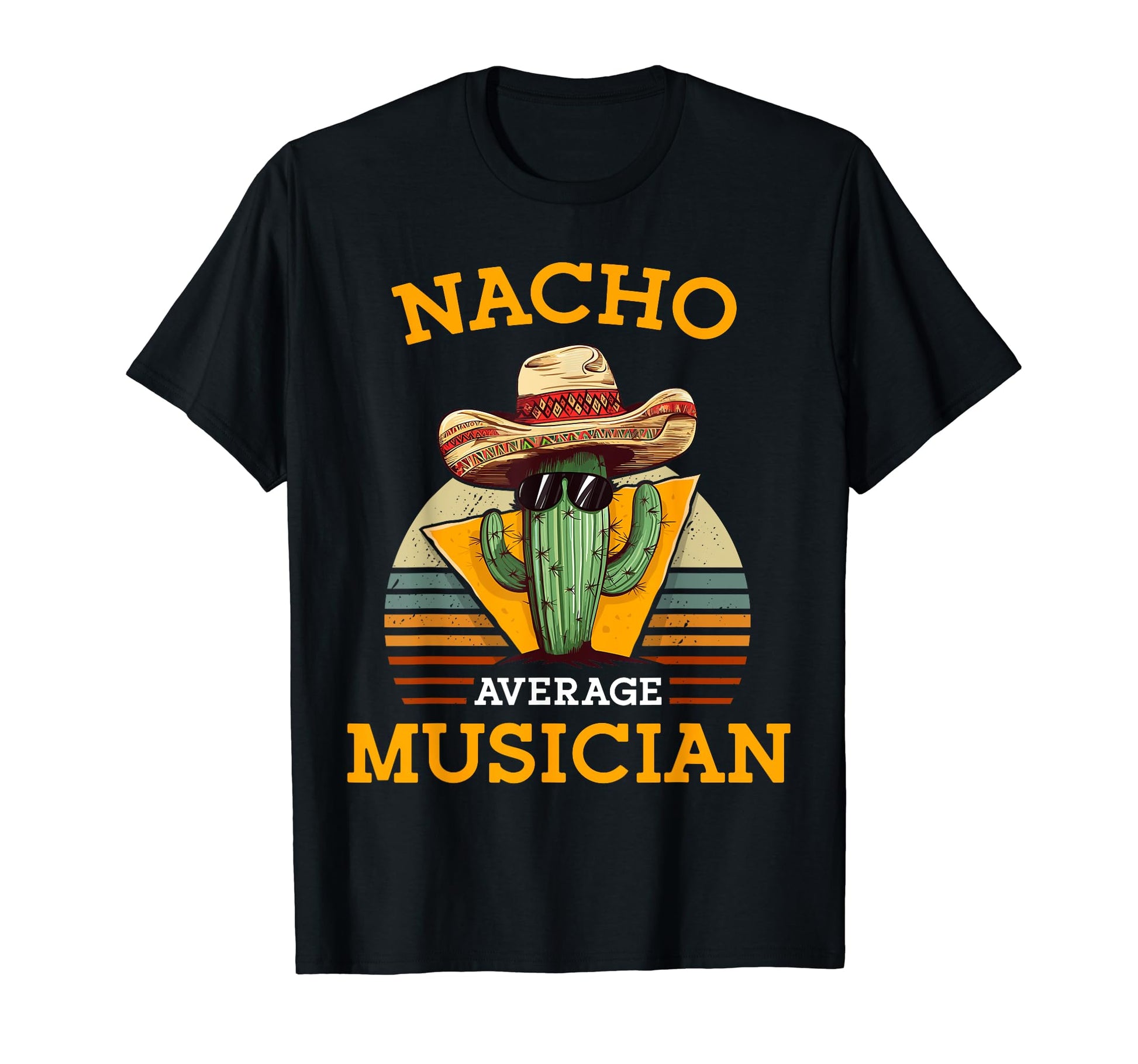 Nacho Average Musician Funny Music T-Shirt - Unique Graphic for Adults - T-Shirt, Sweatshirt, Hoodie