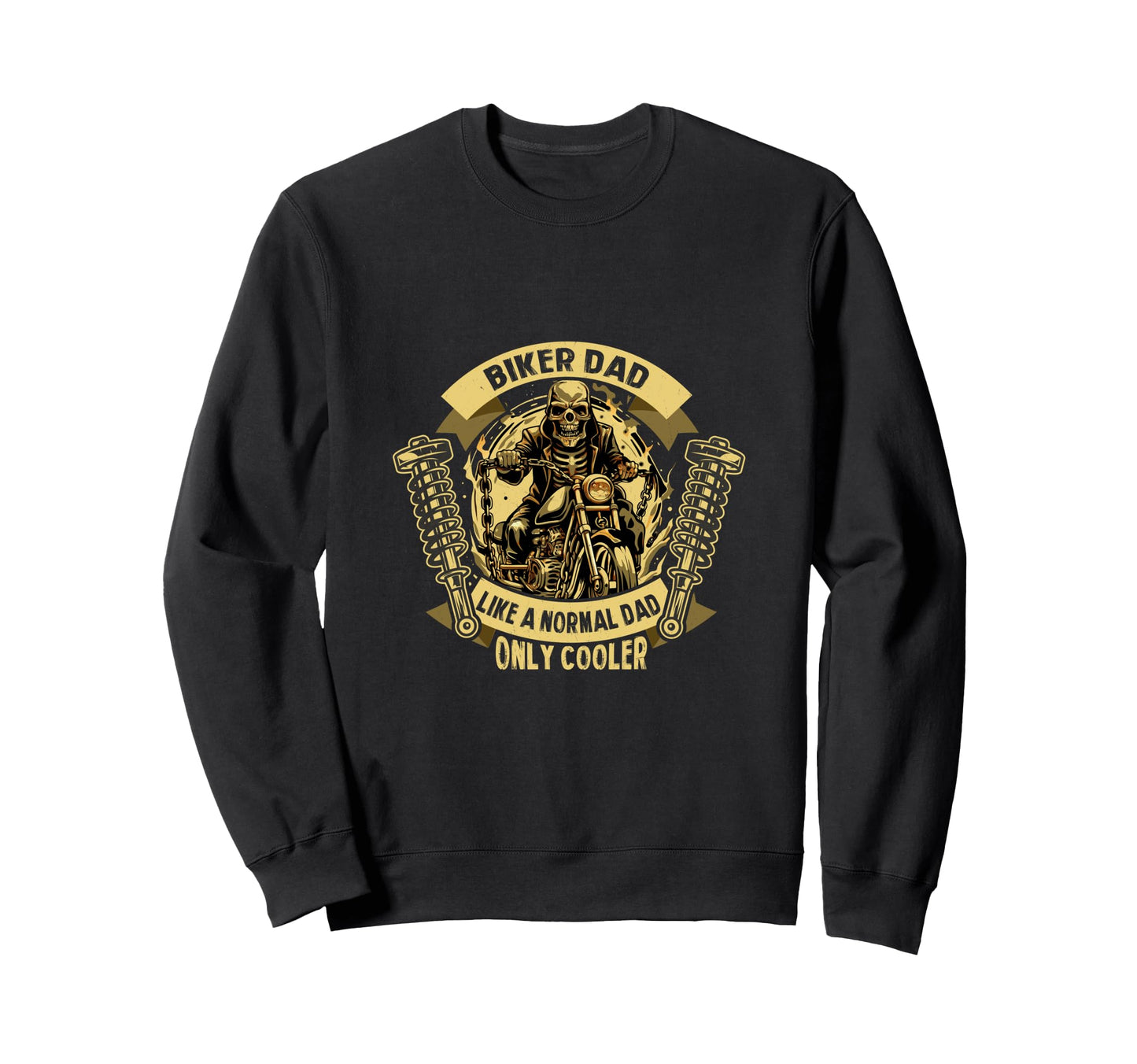 Biker Dad Like Normal Dad Only Sweatshirt - Custom Art Print for Adults - T-Shirt, Sweatshirt, Hoodie