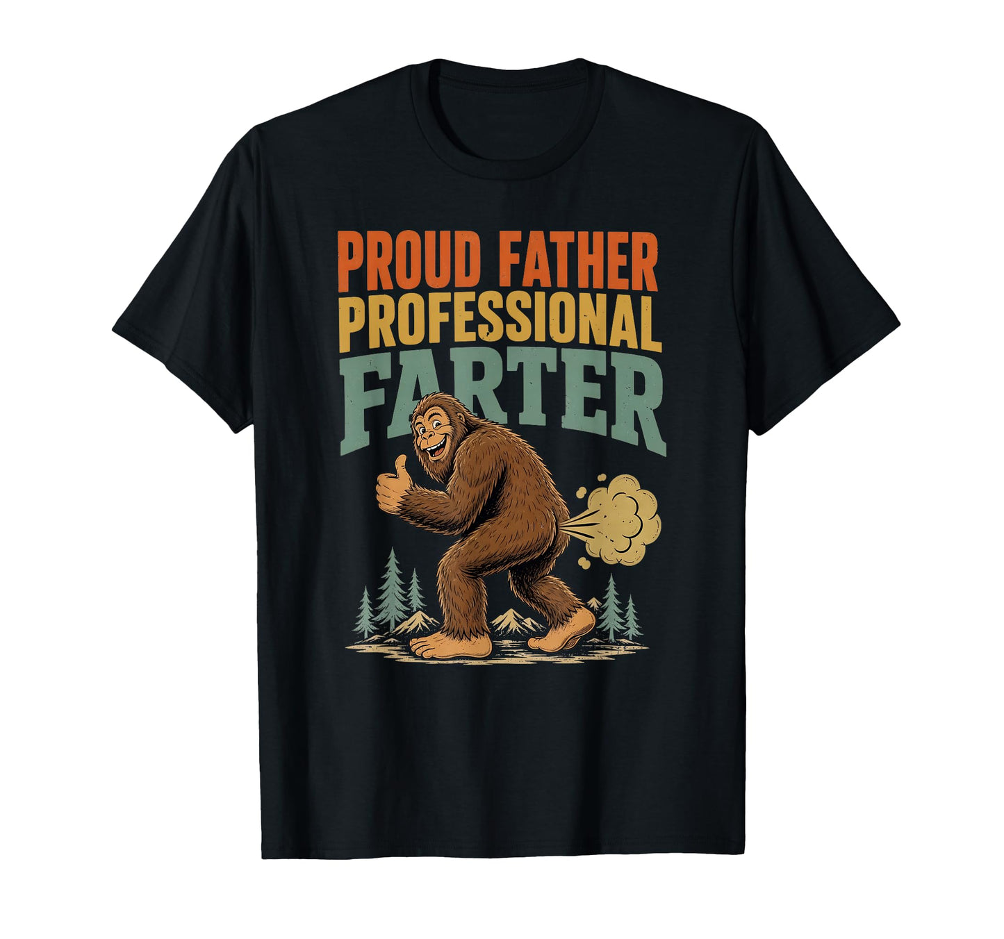 Proud Father Professional Farter T-Shirt - Streetwear Style for Adults - T-Shirt, Sweatshirt, Hoodie