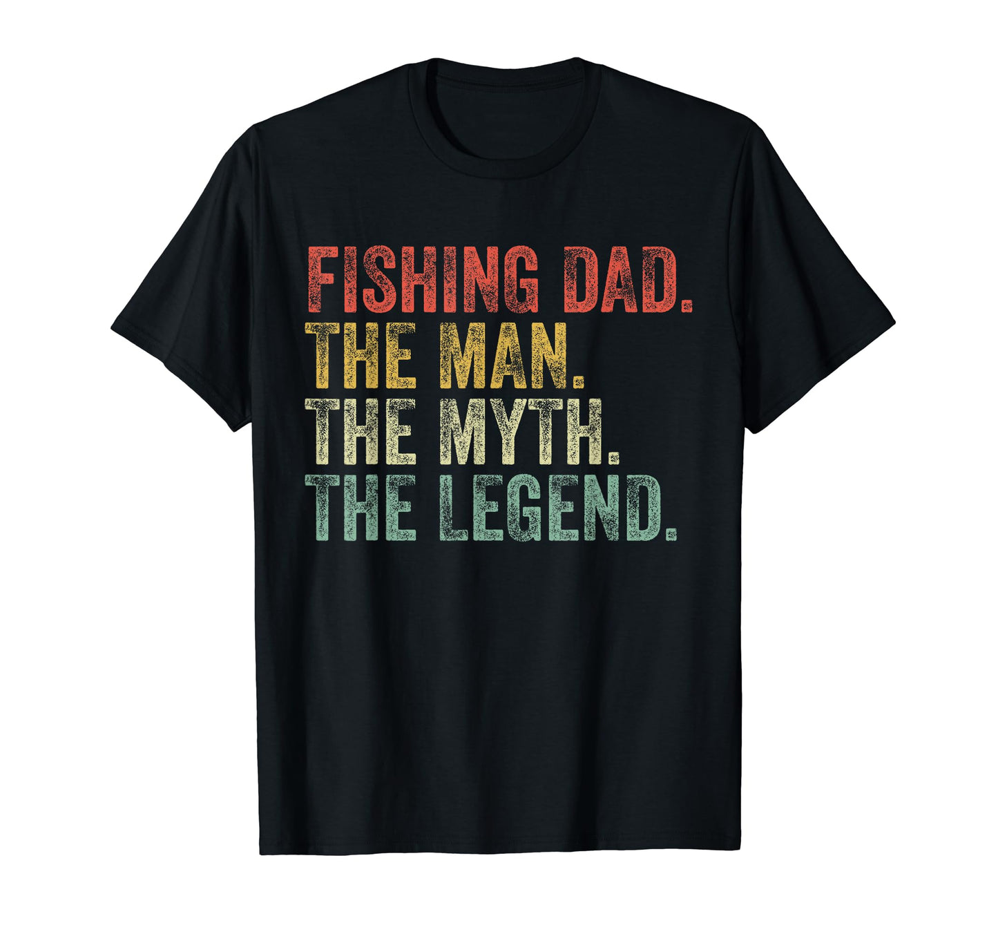 Fishing Dad Myth Legend Fathers T-Shirt - Casual Everyday Wear Men Women - T-Shirt, Sweatshirt, Hoodie