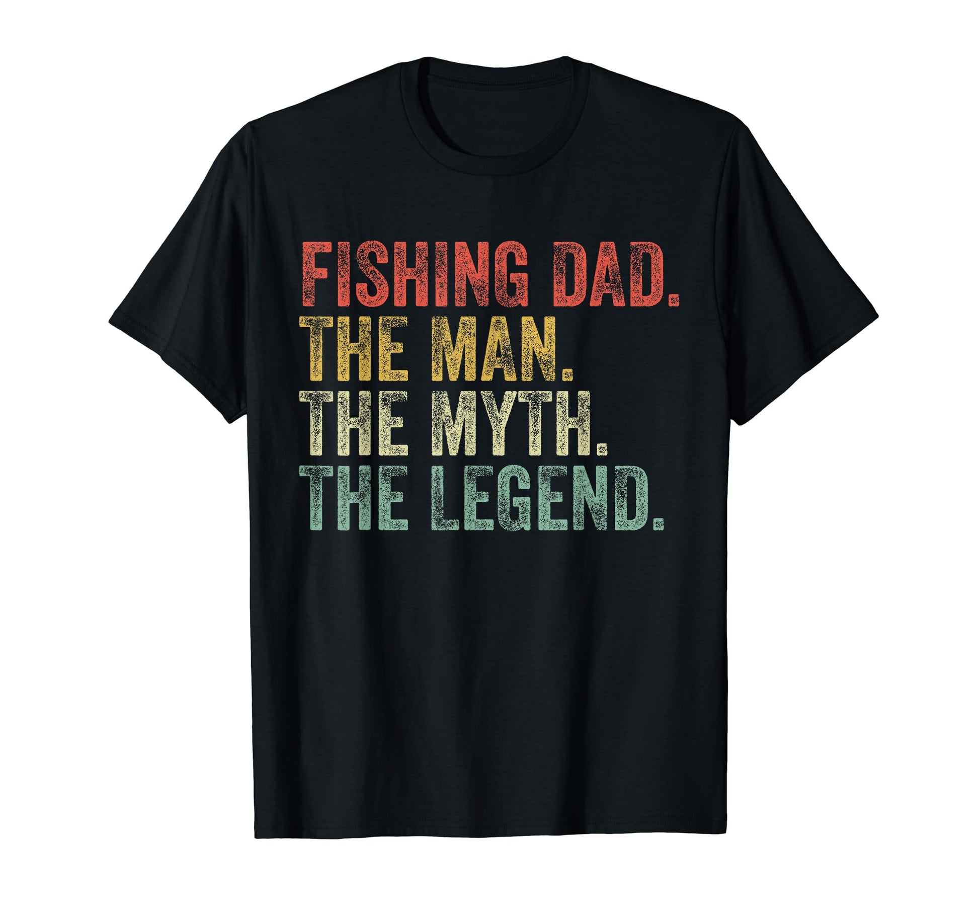 Fishing Dad Myth Legend Fathers T-Shirt - Casual Everyday Wear Men Women - T-Shirt, Sweatshirt, Hoodie