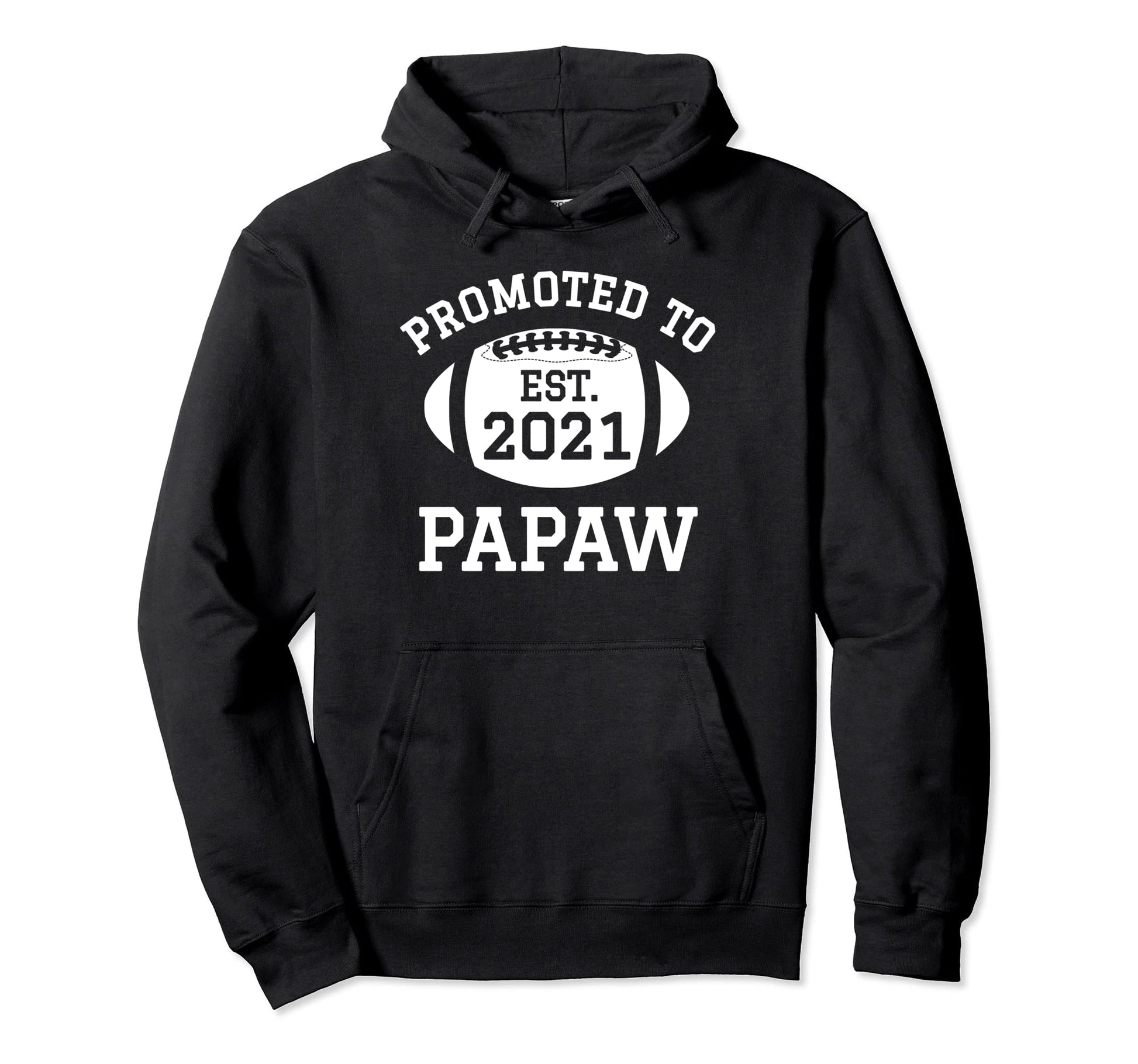 Promoted To Papaw 2021 New Grandpa Gifts Hoodie - Trendy Graphic Men Women - T-Shirt, Sweatshirt, Hoodie