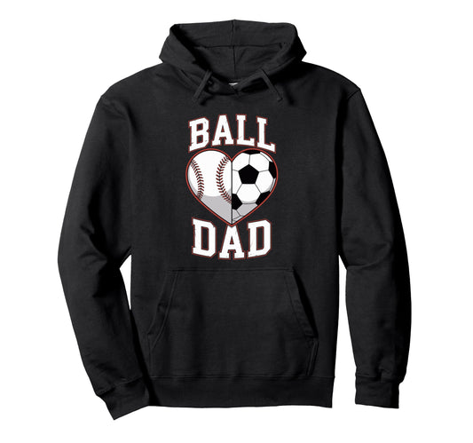 Ball Dad Heart Baseball And Soccer Father Hoodie - Unique Graphic Men Women - T-Shirt, Sweatshirt, Hoodie