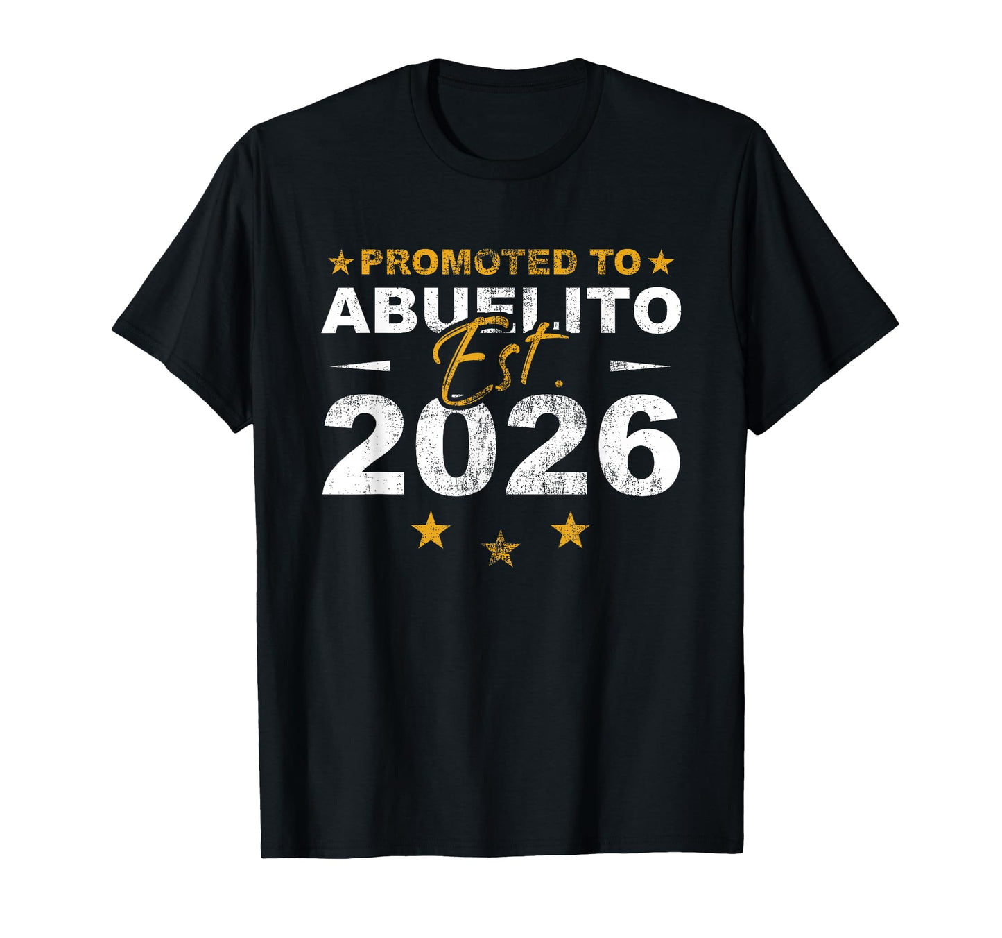 Promoted To Abuelito 2026 Funny New T-Shirt - Custom Art Print Men Women - T-Shirt, Sweatshirt, Hoodie