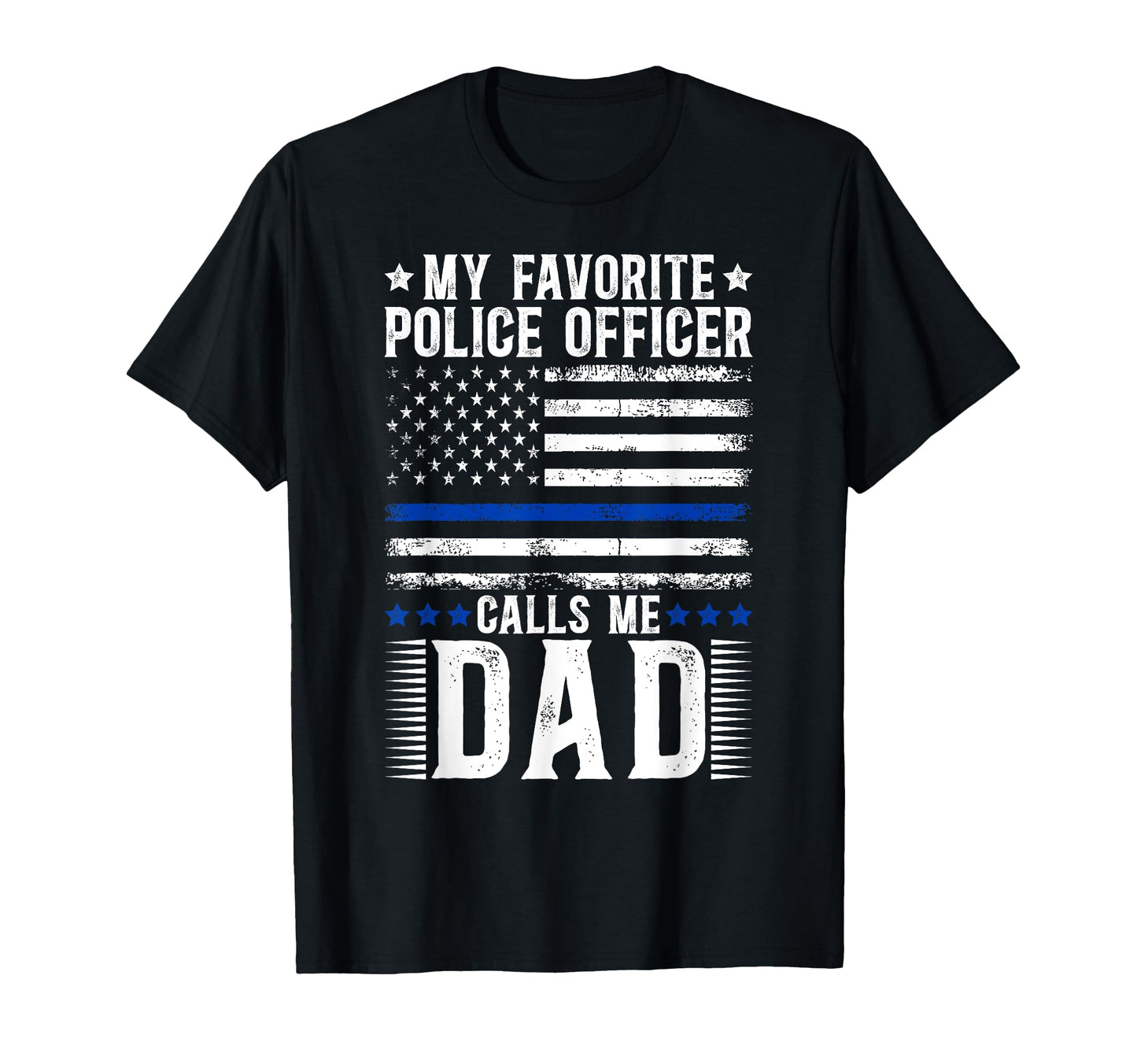 My Favorite Police Officer Dad Police T-Shirt - Graphic Print for Adults - T-Shirt, Sweatshirt, Hoodie