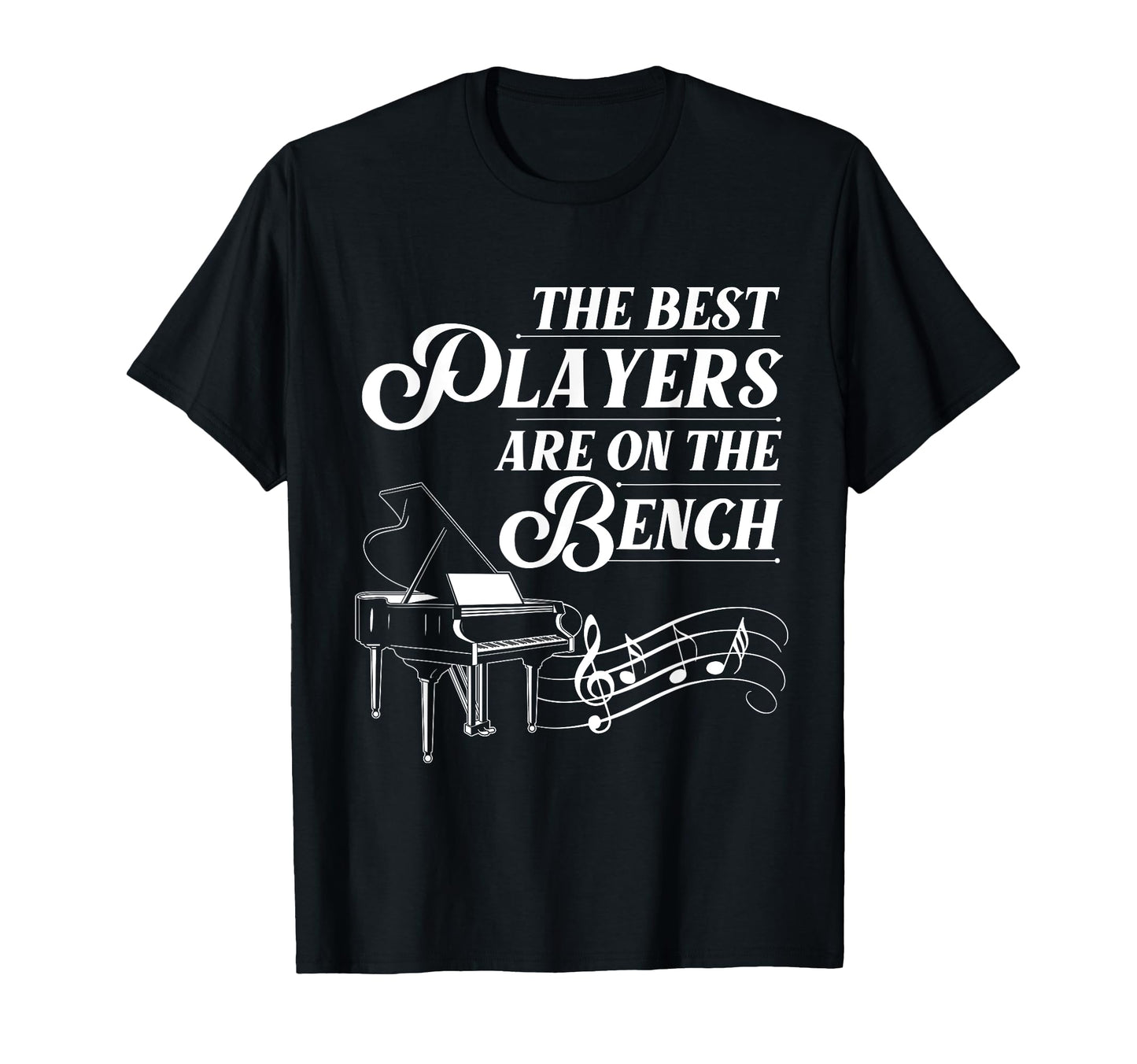 Funny Piano Player Gift And Bench T-Shirt - Fun Novelty Design Unisex - T-Shirt, Sweatshirt, Hoodie