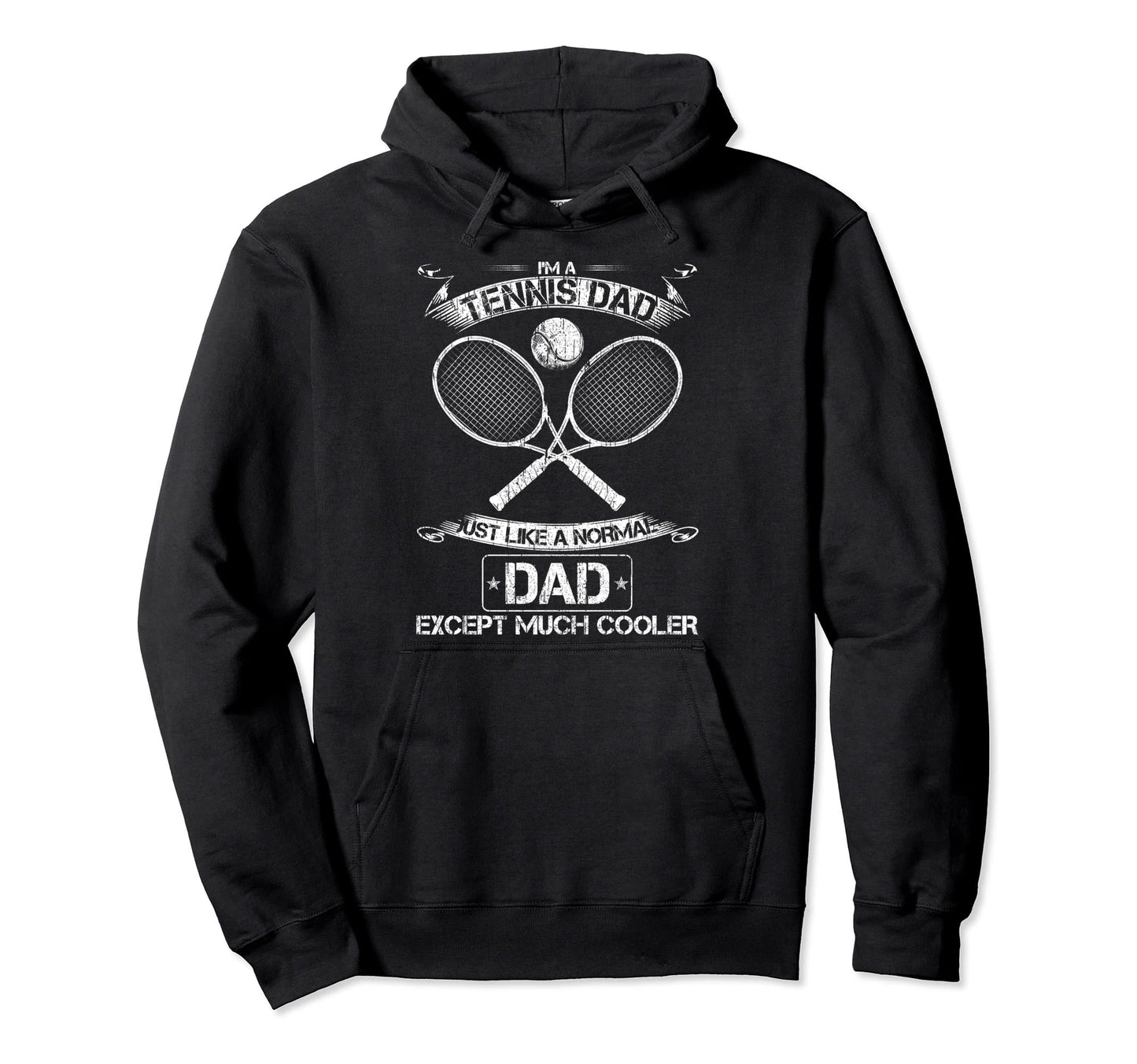 Im Tennis Dad Just Like Normal Dad Except Hoodie - Minimalist Print Unisex - T-Shirt, Sweatshirt, Hoodie