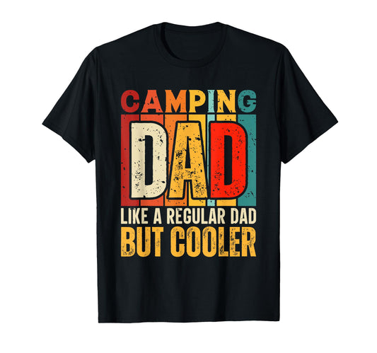 Camping Dad Like Regular Dad But T-Shirt - Novelty Apparel for Adults - T-Shirt, Sweatshirt, Hoodie