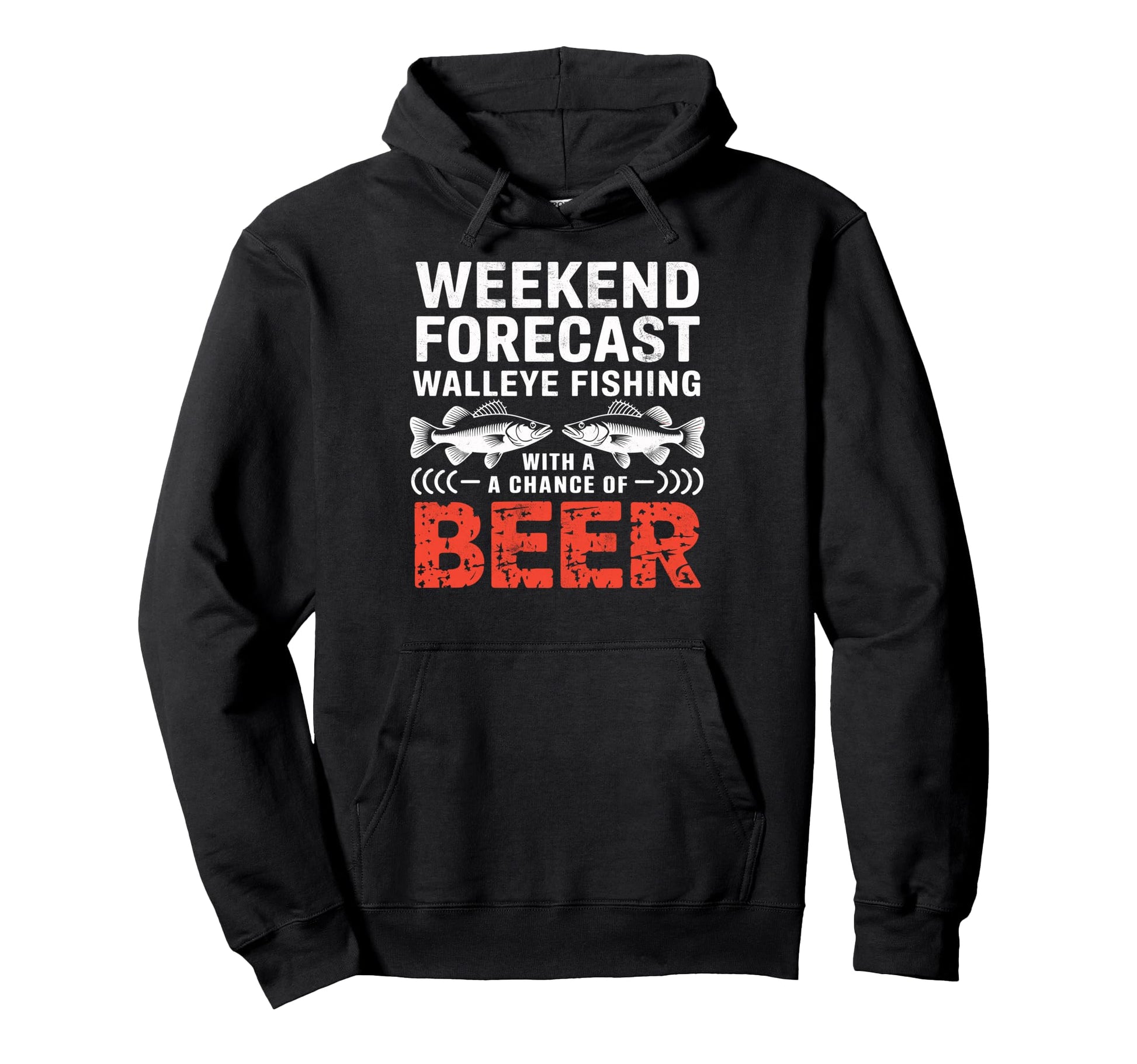 Weekend Forecast Walleye Fishing Hoodie - Fun Novelty Design for Adults - T-Shirt, Sweatshirt, Hoodie
