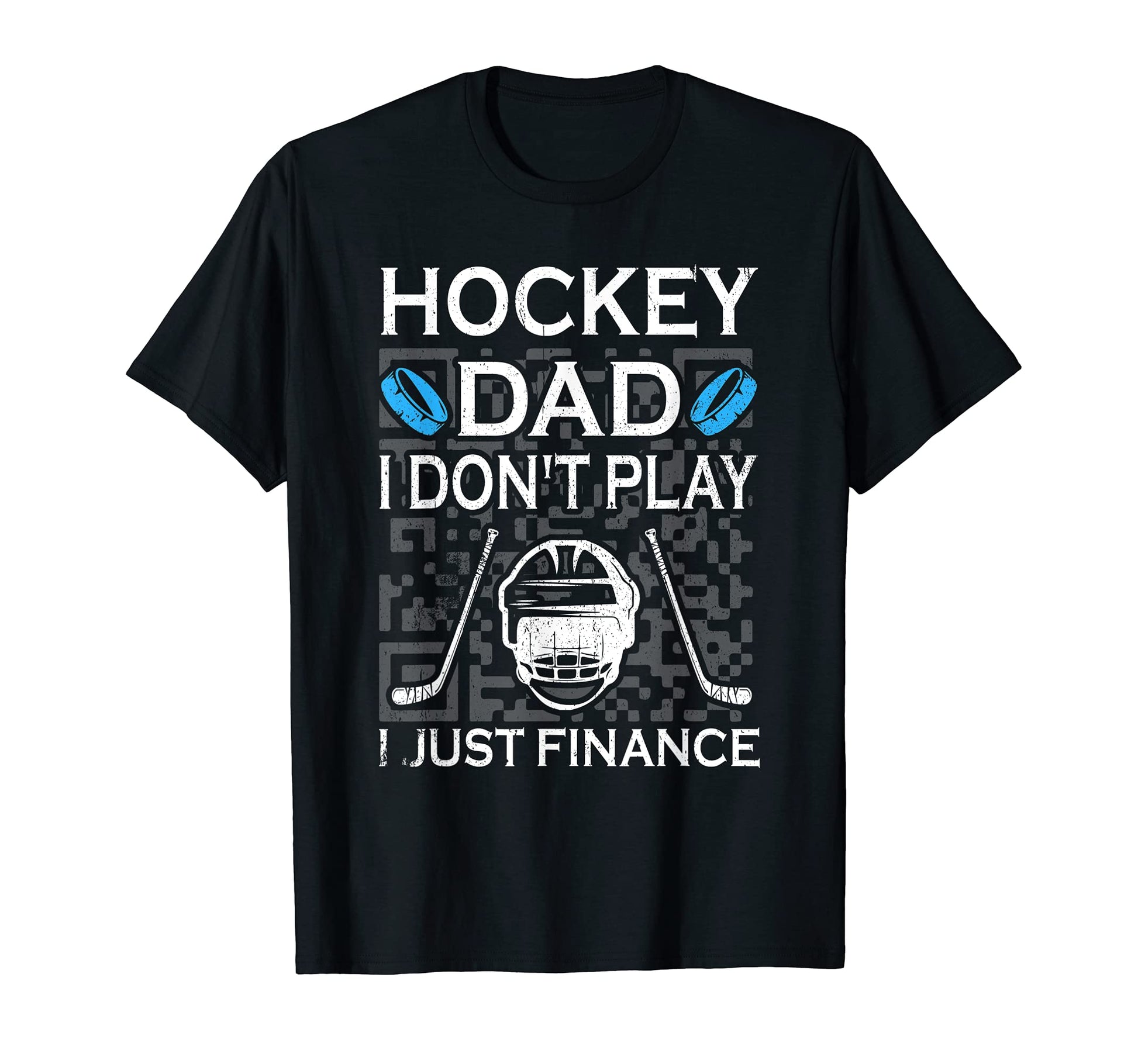 Hockey Dad I Dont Play I Just Finance T-Shirt - Streetwear Style Unisex - T-Shirt, Sweatshirt, Hoodie