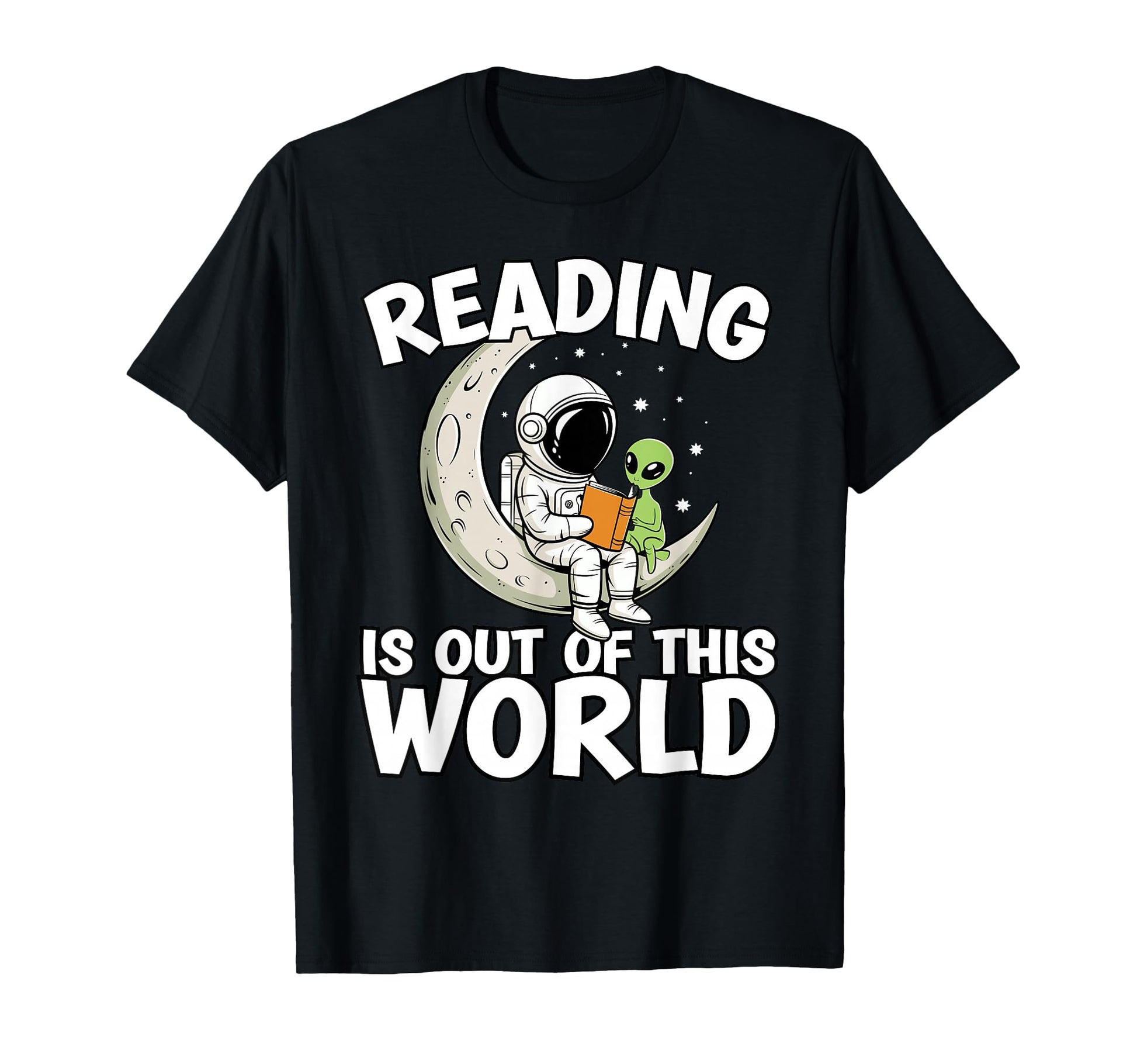 Reading Is Out This World Space T-Shirt - Casual Everyday Wear Unisex - T-Shirt, Sweatshirt, Hoodie