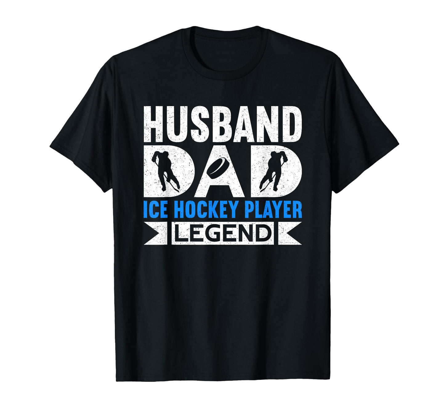 Husband Dad Ice Hockey Player Legend T-Shirt - Trendy Graphic Unisex - T-Shirt, Sweatshirt, Hoodie