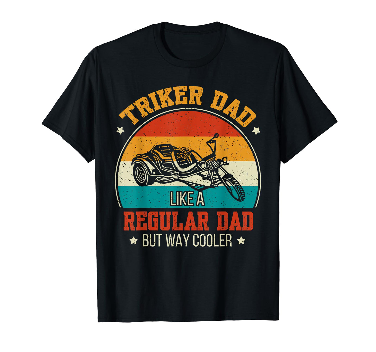 Triker Dad Trike Motorcycle Three T-Shirt - Unique Graphic Men Women - T-Shirt, Sweatshirt, Hoodie
