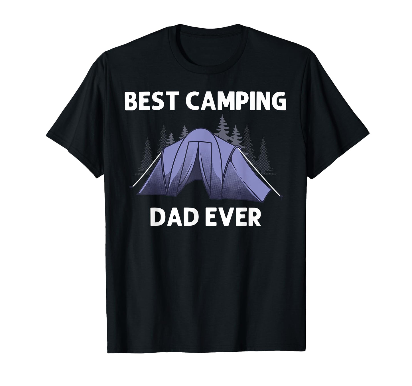 Camping Dad Father Camper Rv Tent T-Shirt - Casual Everyday Wear Unisex - T-Shirt, Sweatshirt, Hoodie