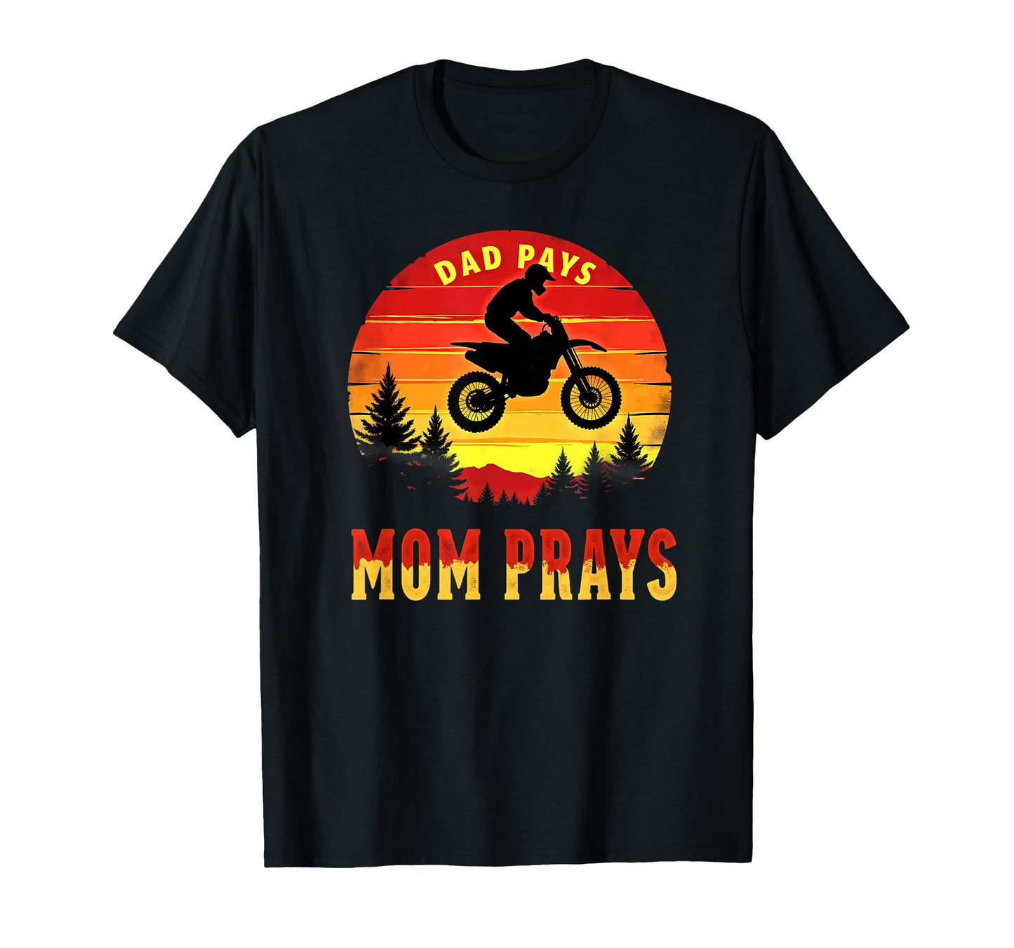 Dirt Bike Motocross Biker Dad Pays T-Shirt - Custom Art Print Men Women - T-Shirt, Sweatshirt, Hoodie