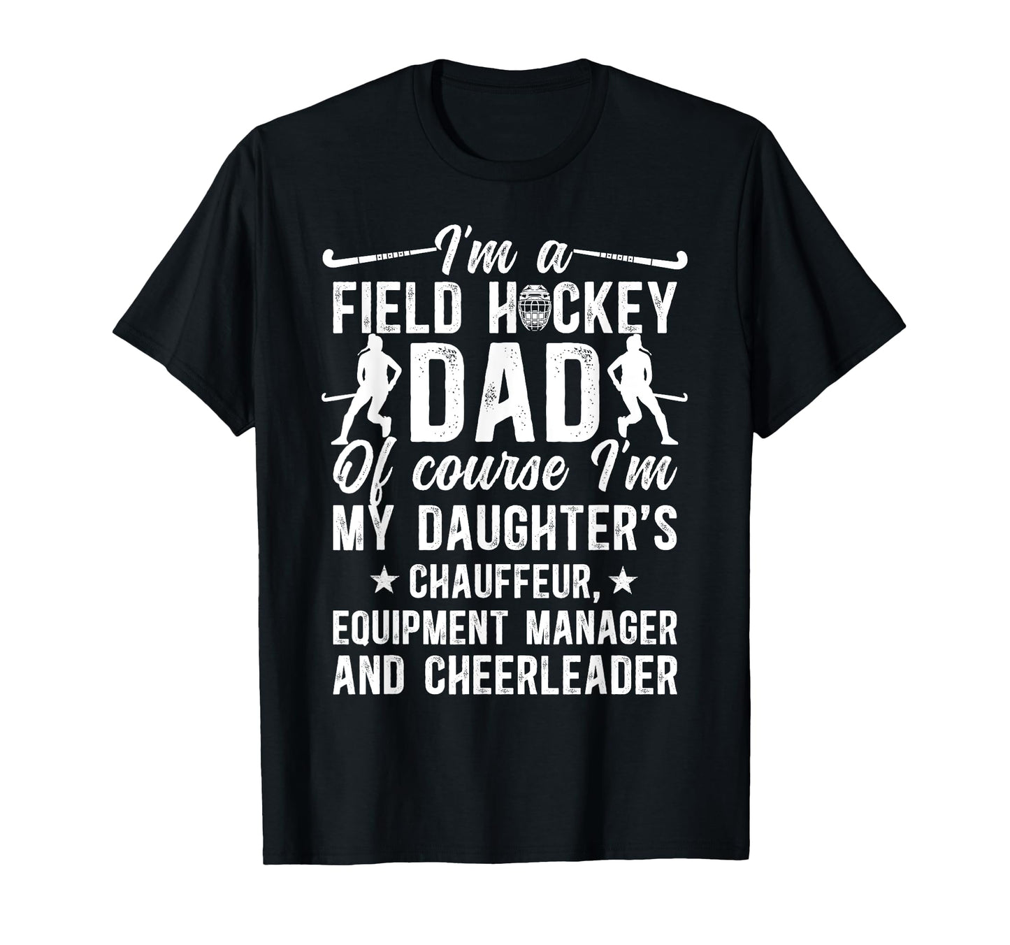 Im Field Hockey Dad Field Hockey T-Shirt - Aesthetic Graphic Men Women - T-Shirt, Sweatshirt, Hoodie