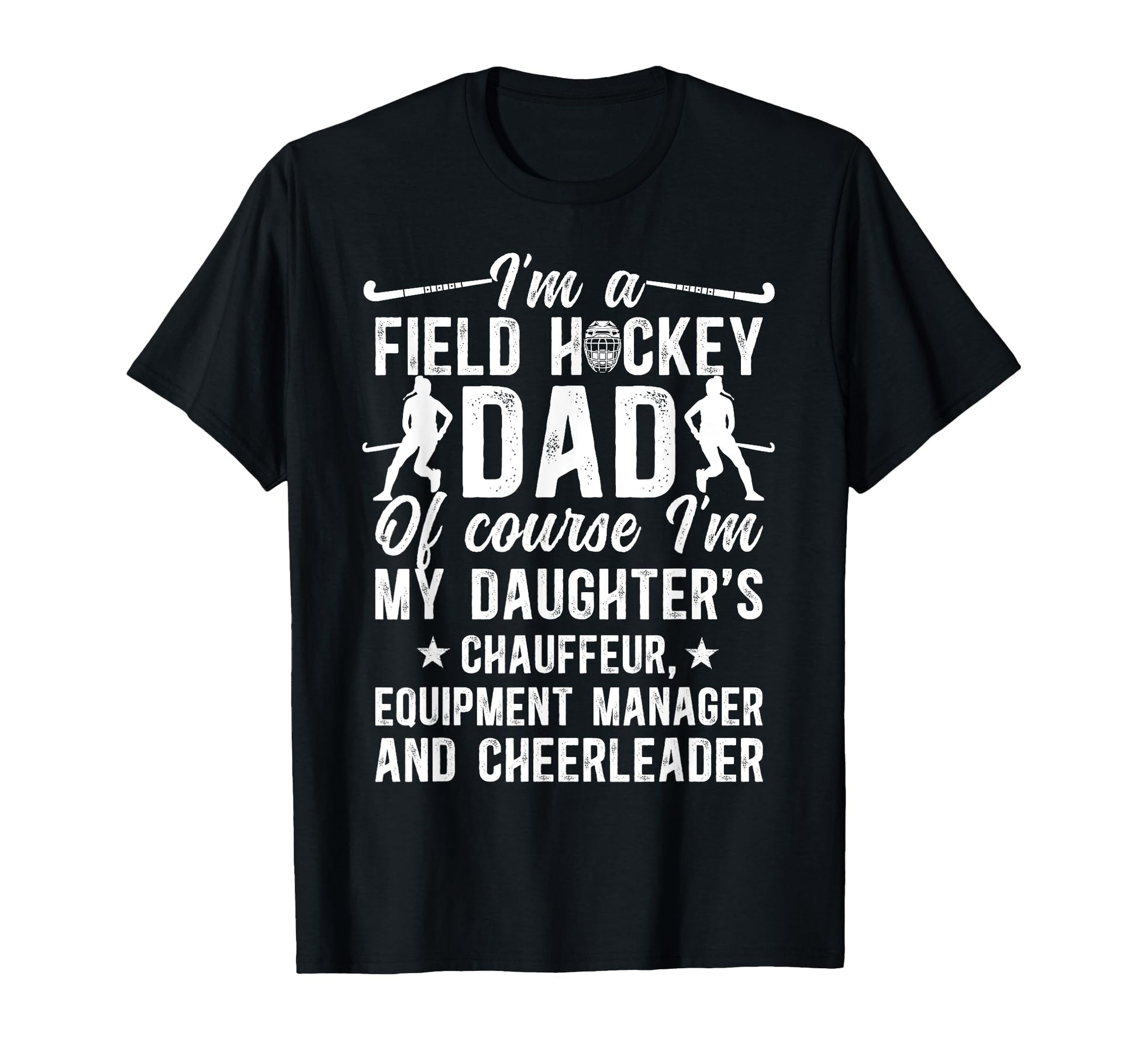 Im Field Hockey Dad Field Hockey T-Shirt - Aesthetic Graphic Men Women - T-Shirt, Sweatshirt, Hoodie