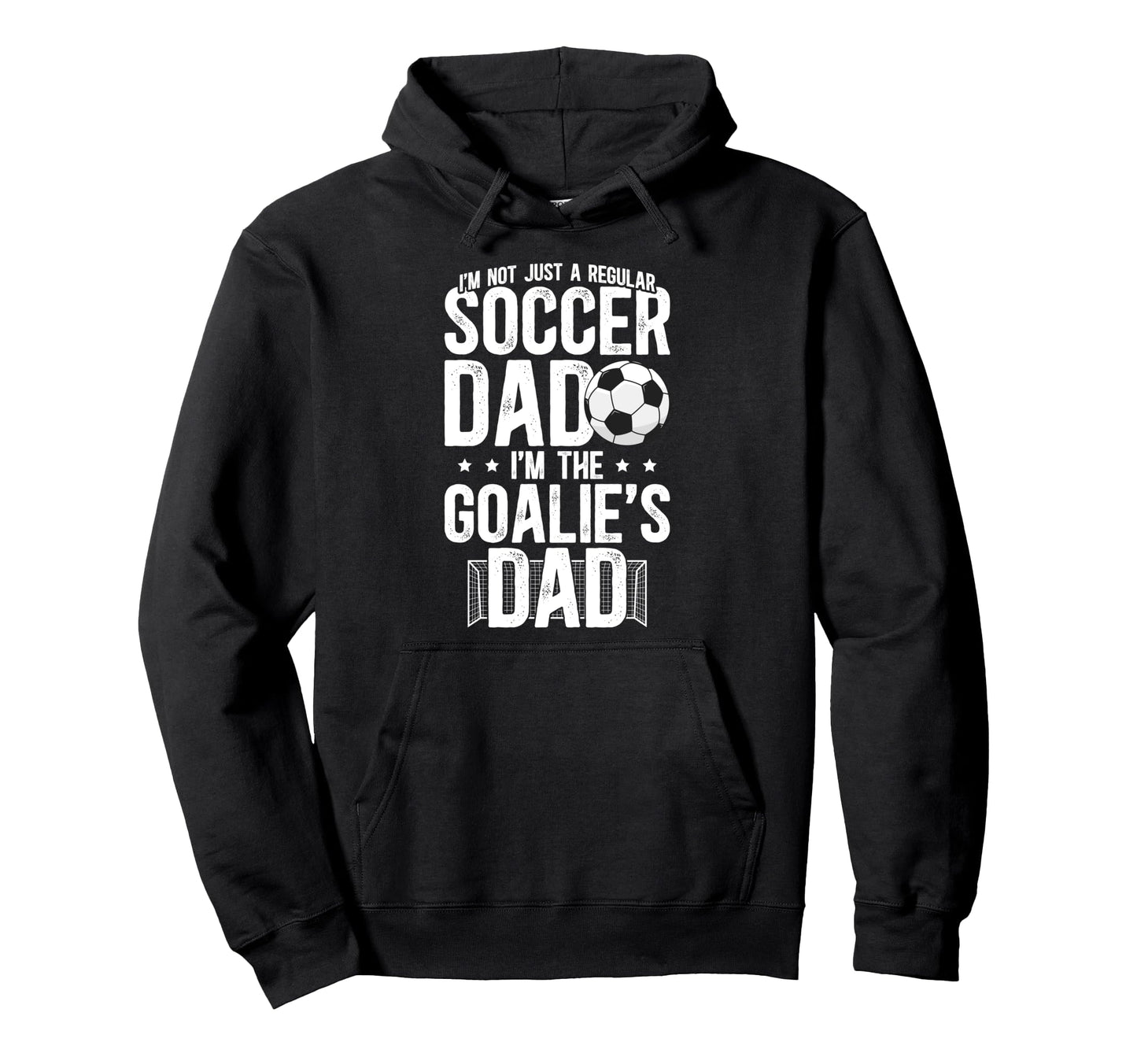 Im Soccer Goalie Dad Soccer Keeper Dad Hoodie - Streetwear Style Men Women - T-Shirt, Sweatshirt, Hoodie