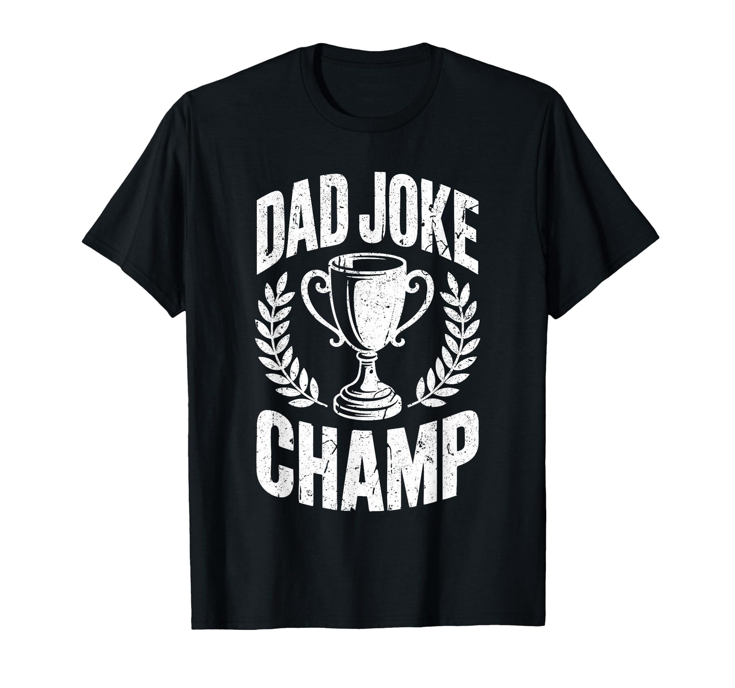 Dad Joke Champ Funny Dad Pun T-Shirt - Fun Novelty Design for Adults - T-Shirt, Sweatshirt, Hoodie