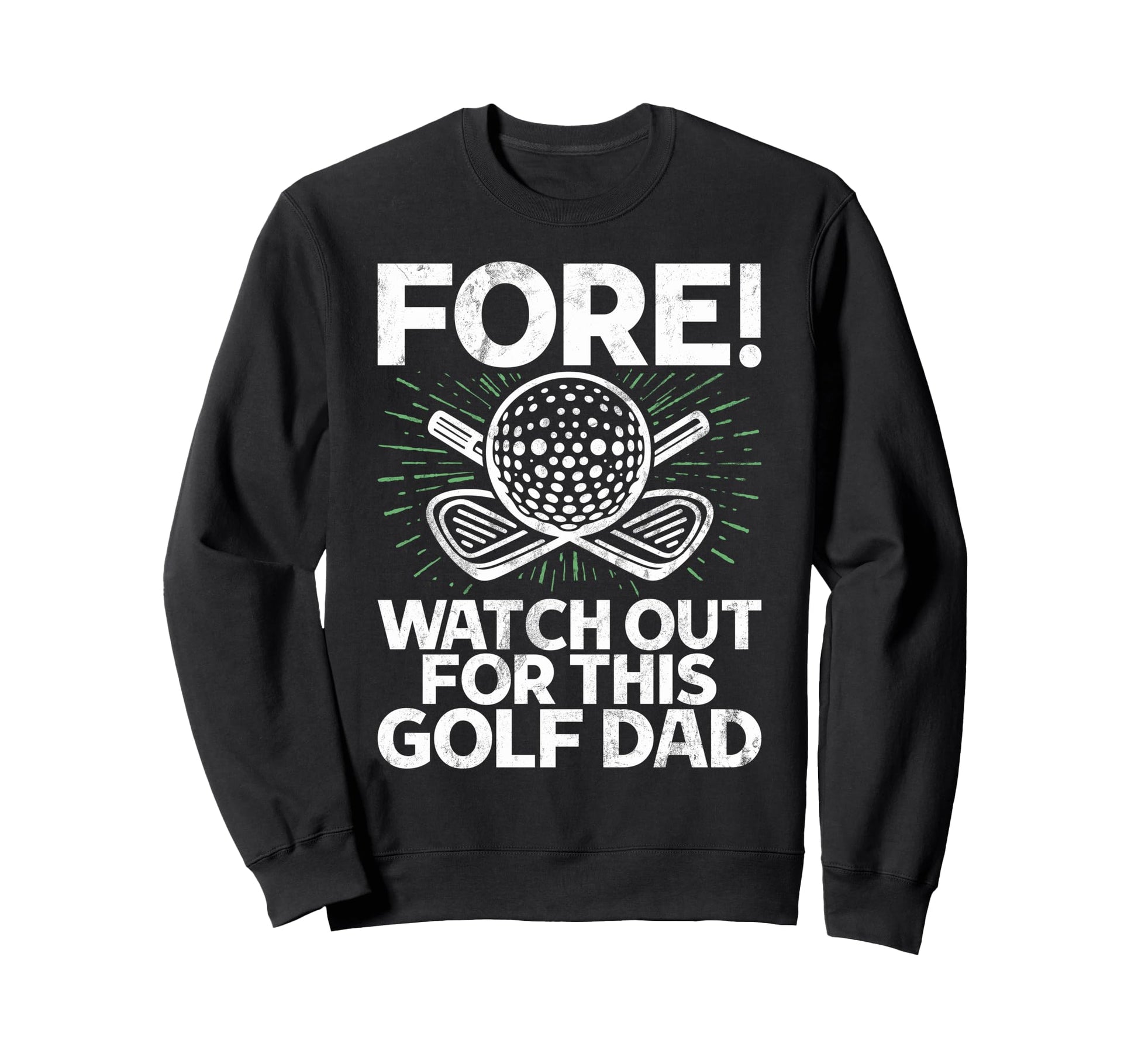 Golf Dad Sweatshirt - Casual Everyday Wear for Adults - T-Shirt, Sweatshirt, Hoodie