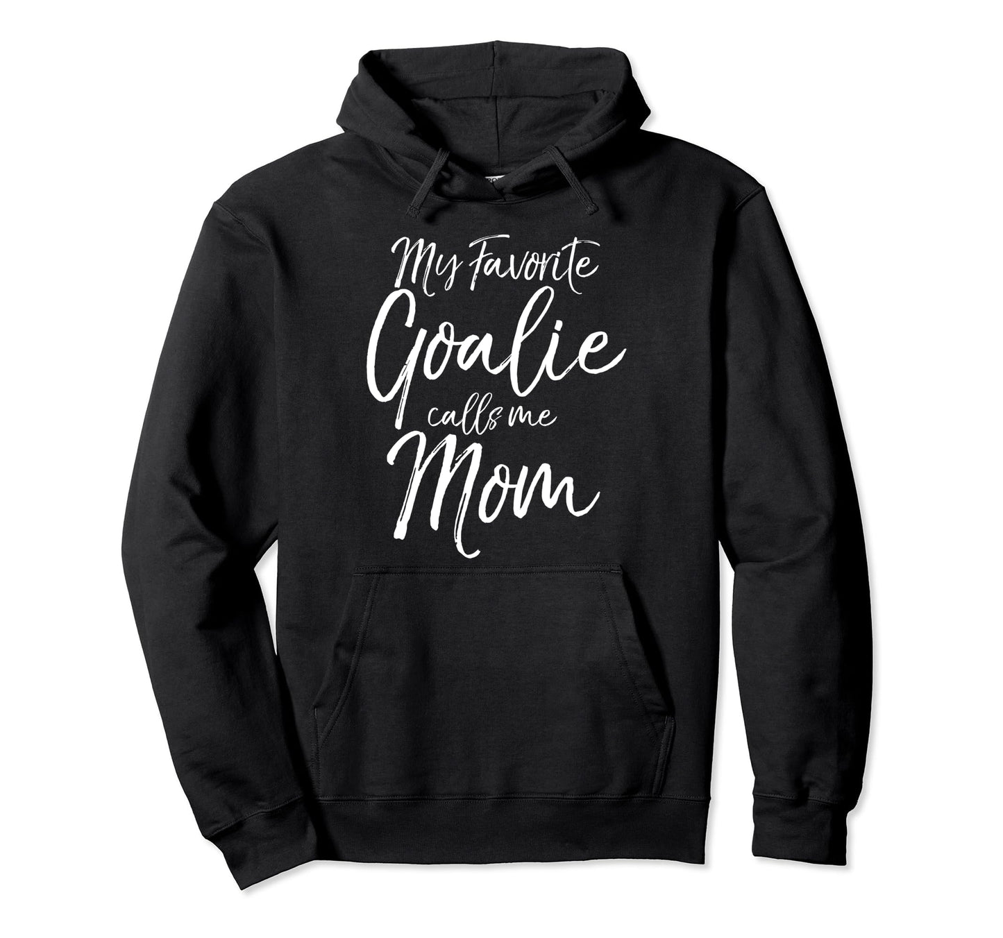 My Favorite Goalie Calls Me Mom Soccer Mama Hoodie - Trendy Graphic Unisex - T-Shirt, Sweatshirt, Hoodie