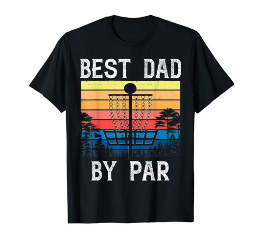 Best Dad Par Funny Disc Golf Gift T-Shirt - Minimalist Print Men Women - T-Shirt, Sweatshirt, Hoodie