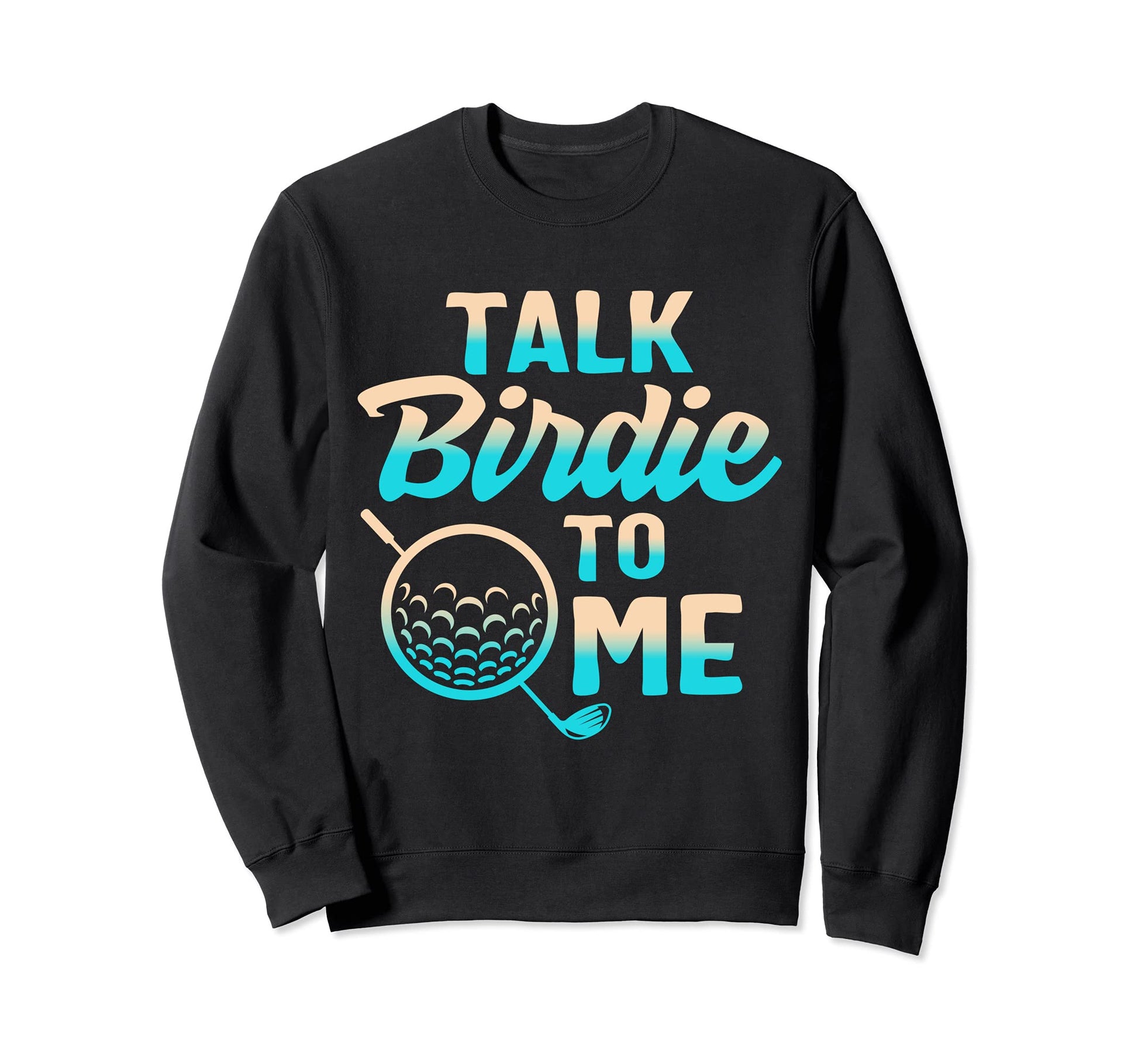 Talk Birdie To Me Disc Golf Frisbee Sweatshirt - Unique Graphic for Adults - T-Shirt, Sweatshirt, Hoodie