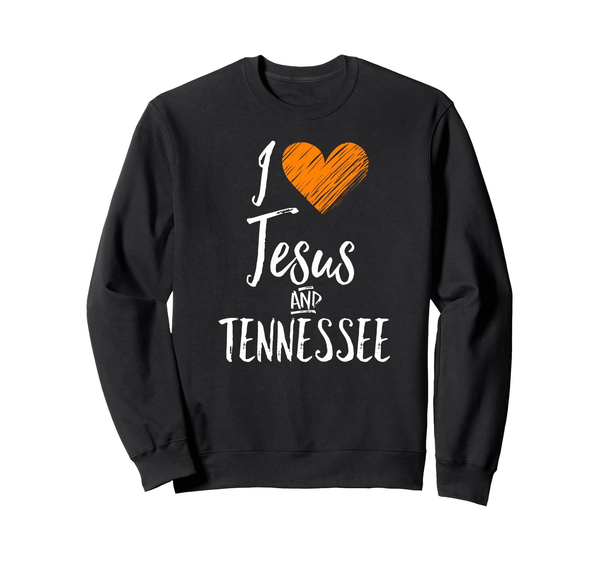 I Love Jesus And Tennessee Sweatshirt - Fun Novelty Design Men Women - T-Shirt, Sweatshirt, Hoodie