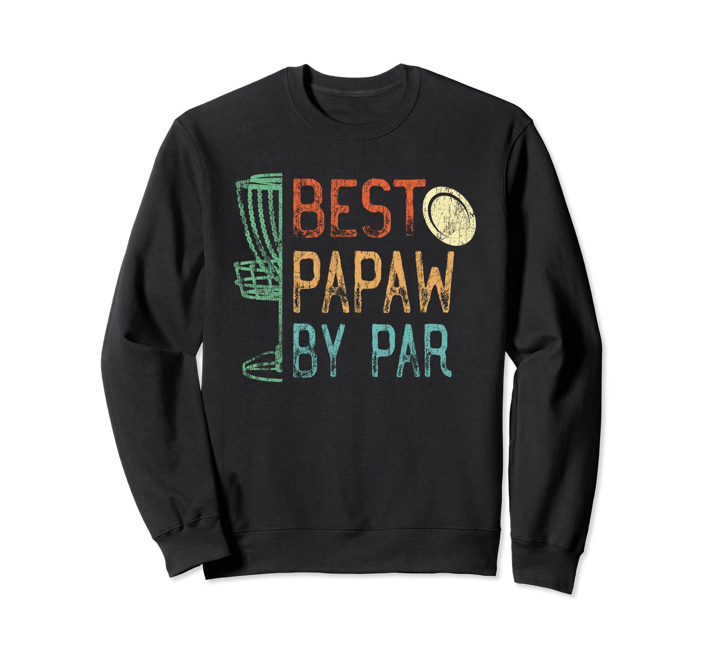 Best Papaw Par Grandpa Disc Golf Sweatshirt - Custom Art Print Men Women - T-Shirt, Sweatshirt, Hoodie