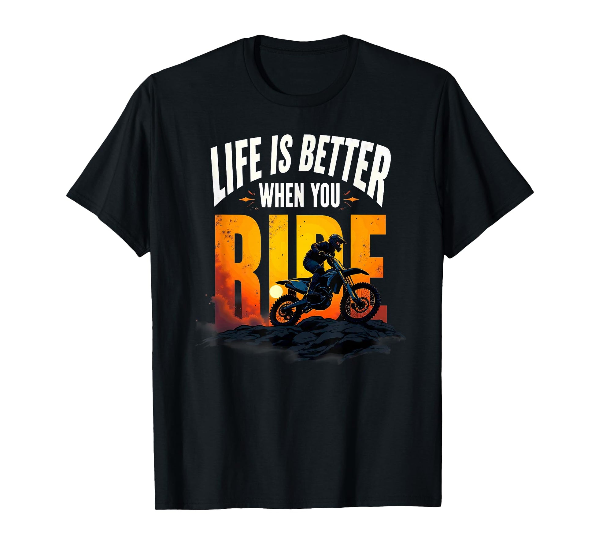 Life Is Better When You Ride Dirt T-Shirt - Fun Novelty Design for Adults - T-Shirt, Sweatshirt, Hoodie